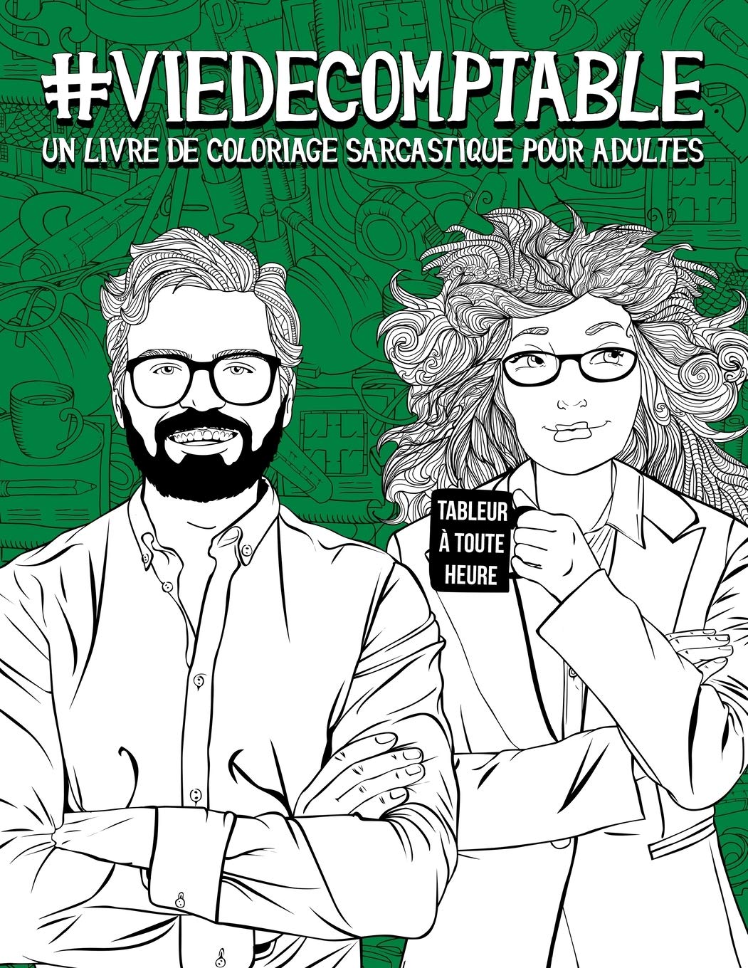 Vie de comptable : Un livre de coloriage sarcastique pour adultes book