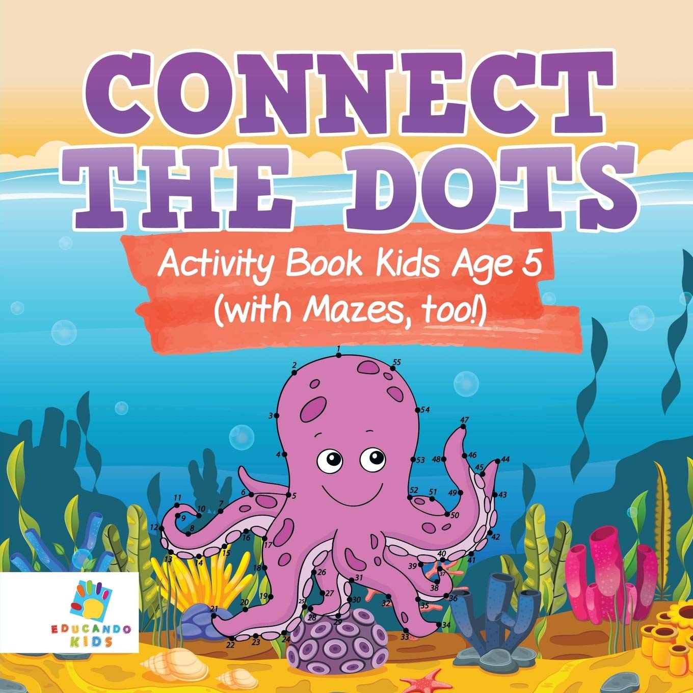 Connect the Dots Activity Book Kids Age 5 (with Mazes, too!) Mathematics