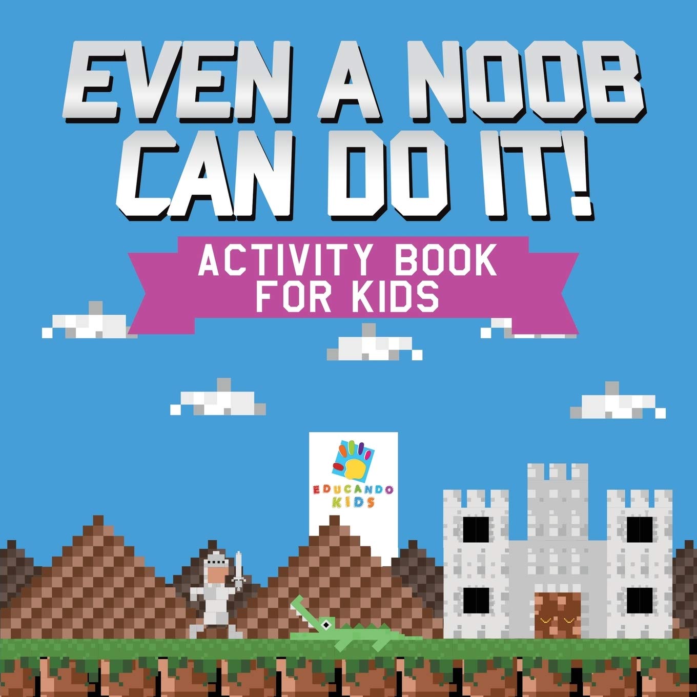 Product Image: Even a Noob Can Do It! | Activity Book for Kids