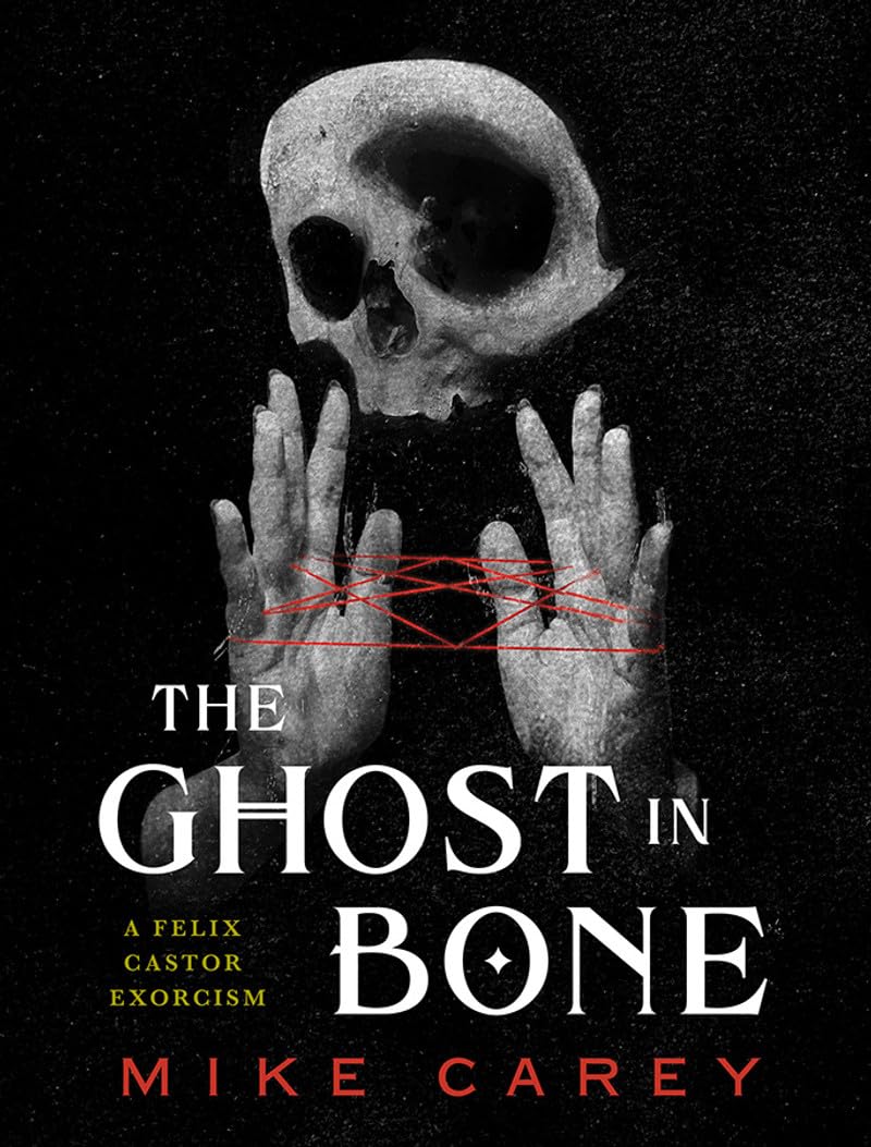The Ghost in Bone (Felix Castor Exorcism) Detective & CSI