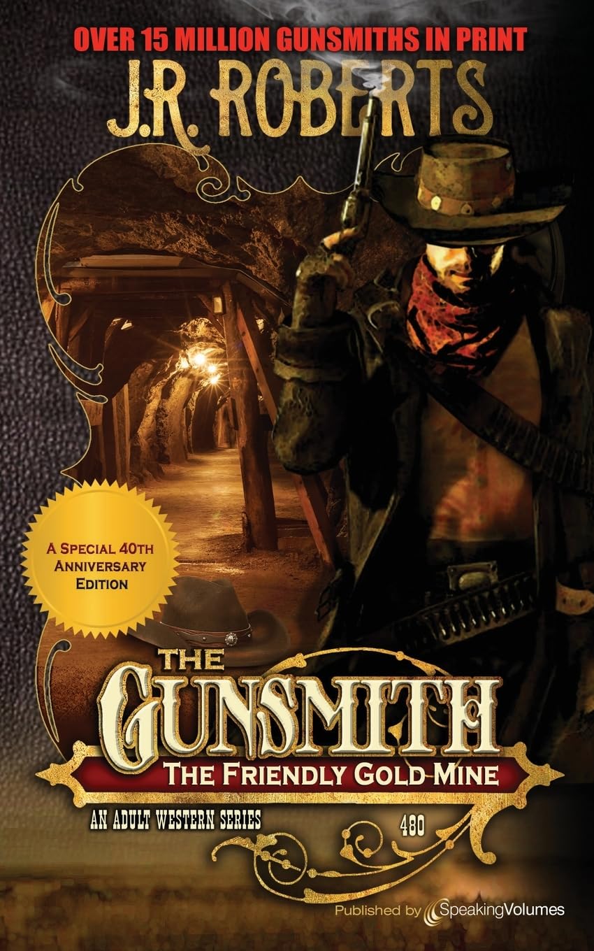 The Friendly Gold Mine (The Gunsmith, Band 480) Action & Adventure