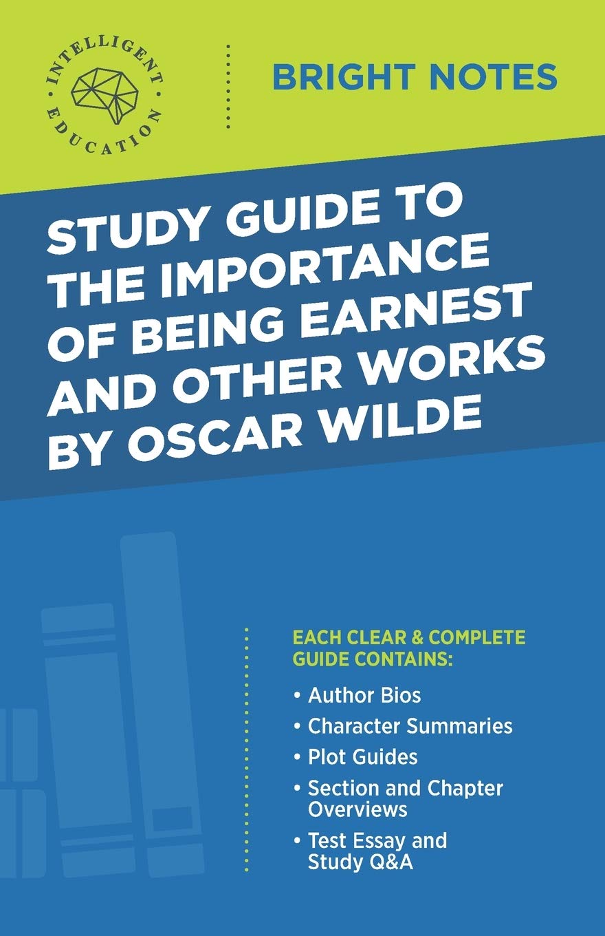 Study Guide to The Importance of Being Earnest and Other Works by Oscar Wilde Drama