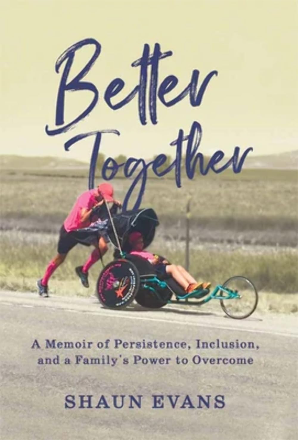 Better Together: A Memoir of Persistence, Inclusion, and a Family's Power to Overcome Psychology