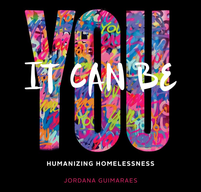 It Can Be You: Humanizing Homelessness book