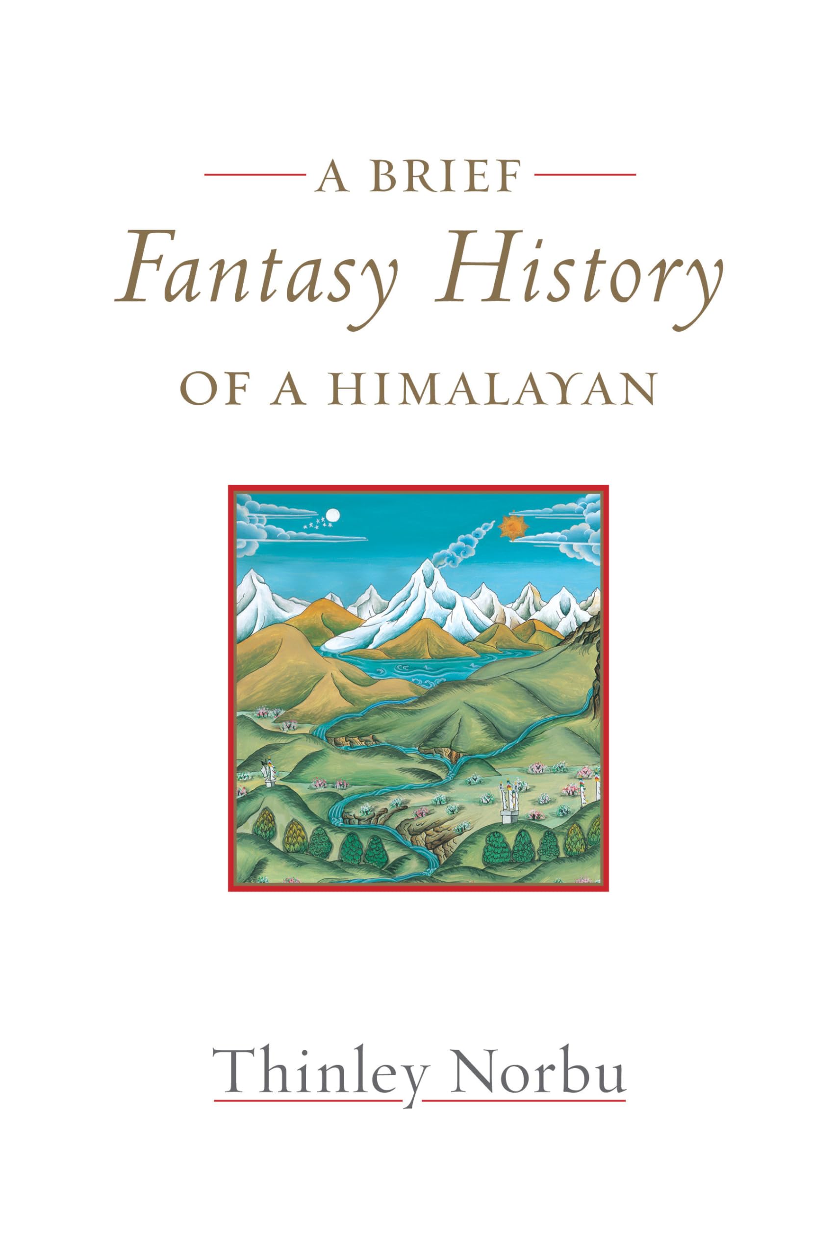A Brief Fantasy History of a Himalayan: Autobiographical Reflections Politics & Society