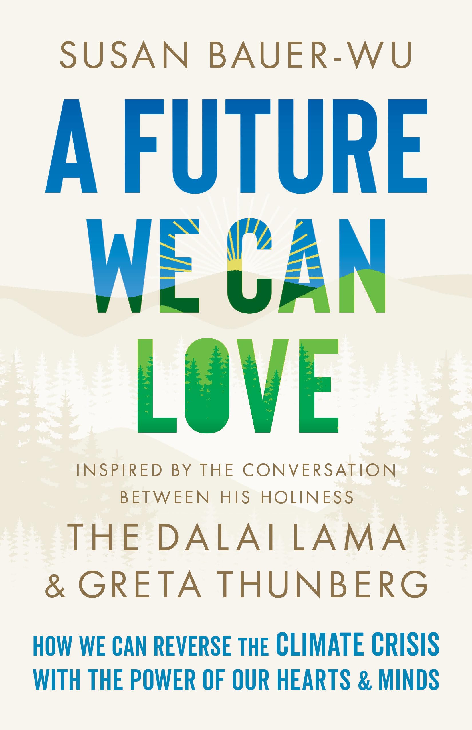 A Future We Can Love: How We Can Reverse the Climate Crisis with the Power of Our Hearts and Minds Philosophy