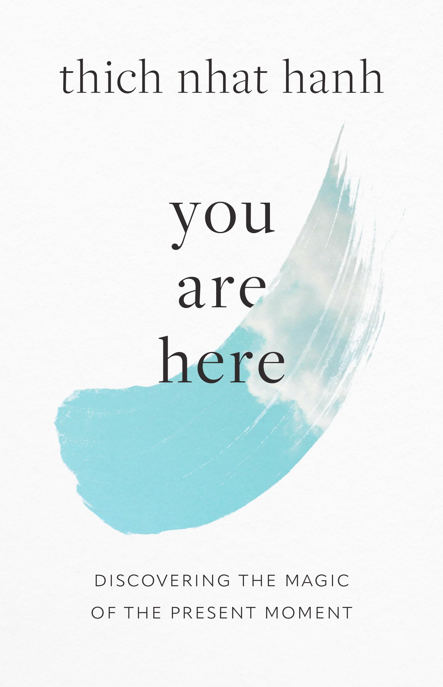 You Are Here: Discovering the Magic of the Present Moment Lifestyle
