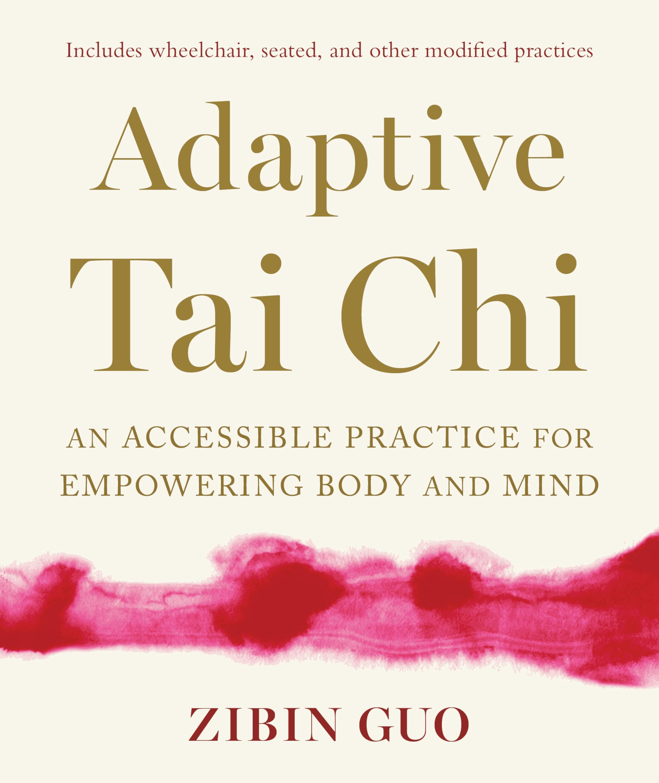 Adaptive Tai Chi: An Accessible Practice for Empowering Body and Mind Health, Nutrition & Fitness