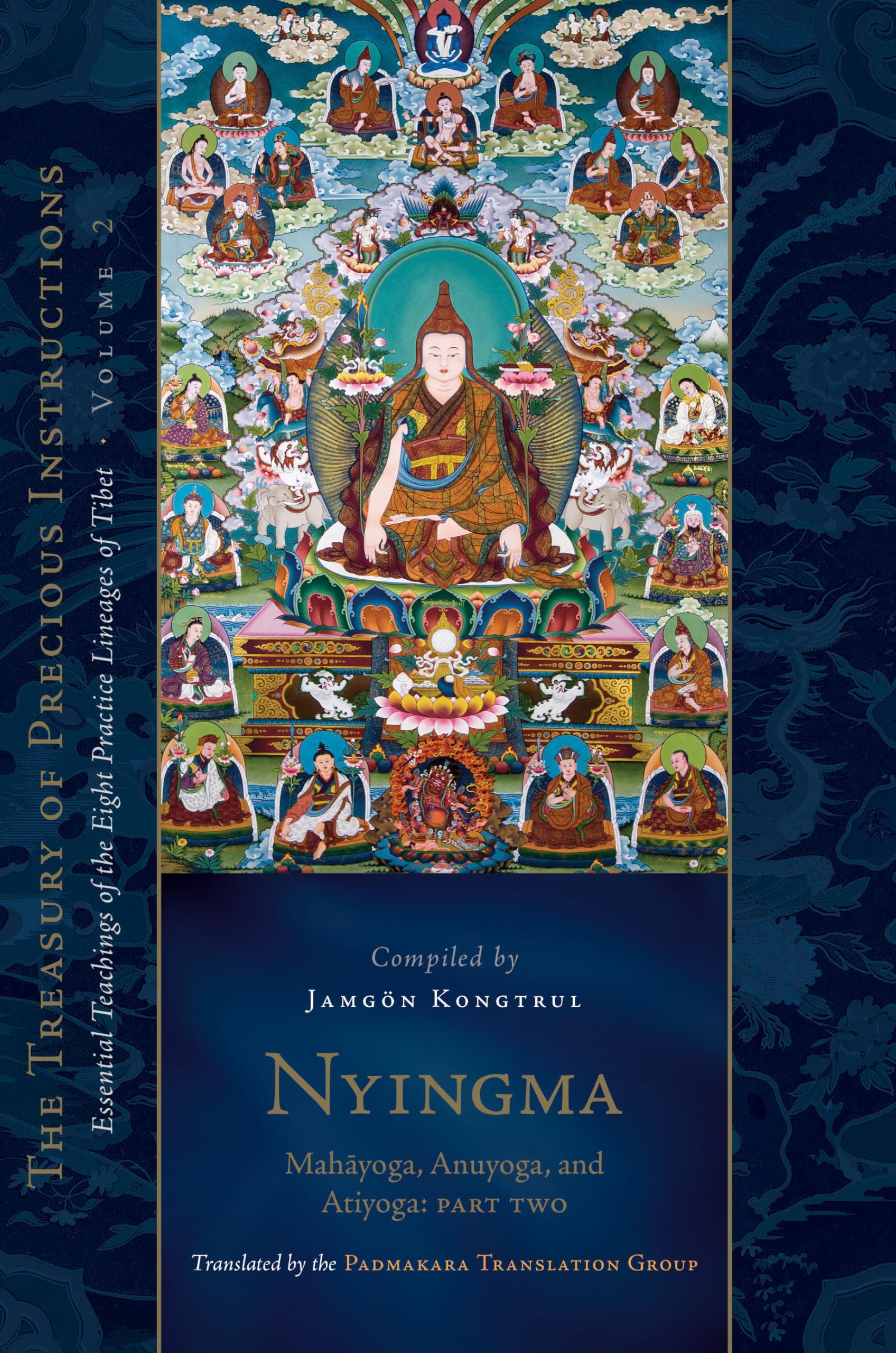 Nyingma: Mahayoga, Anuyoga, and Atiyoga, Part Two: Essential Teachings of the Eight Practice Lineages of Tibet, Volume 2 (The Treasury of Precious Instructions) Religion & Esotericism