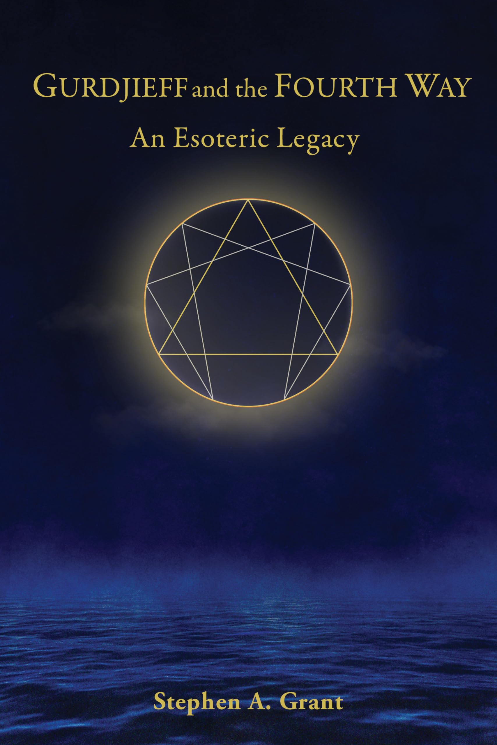 Gurdjieff and the Fourth Way: An Esoteric Legacy Philosophy