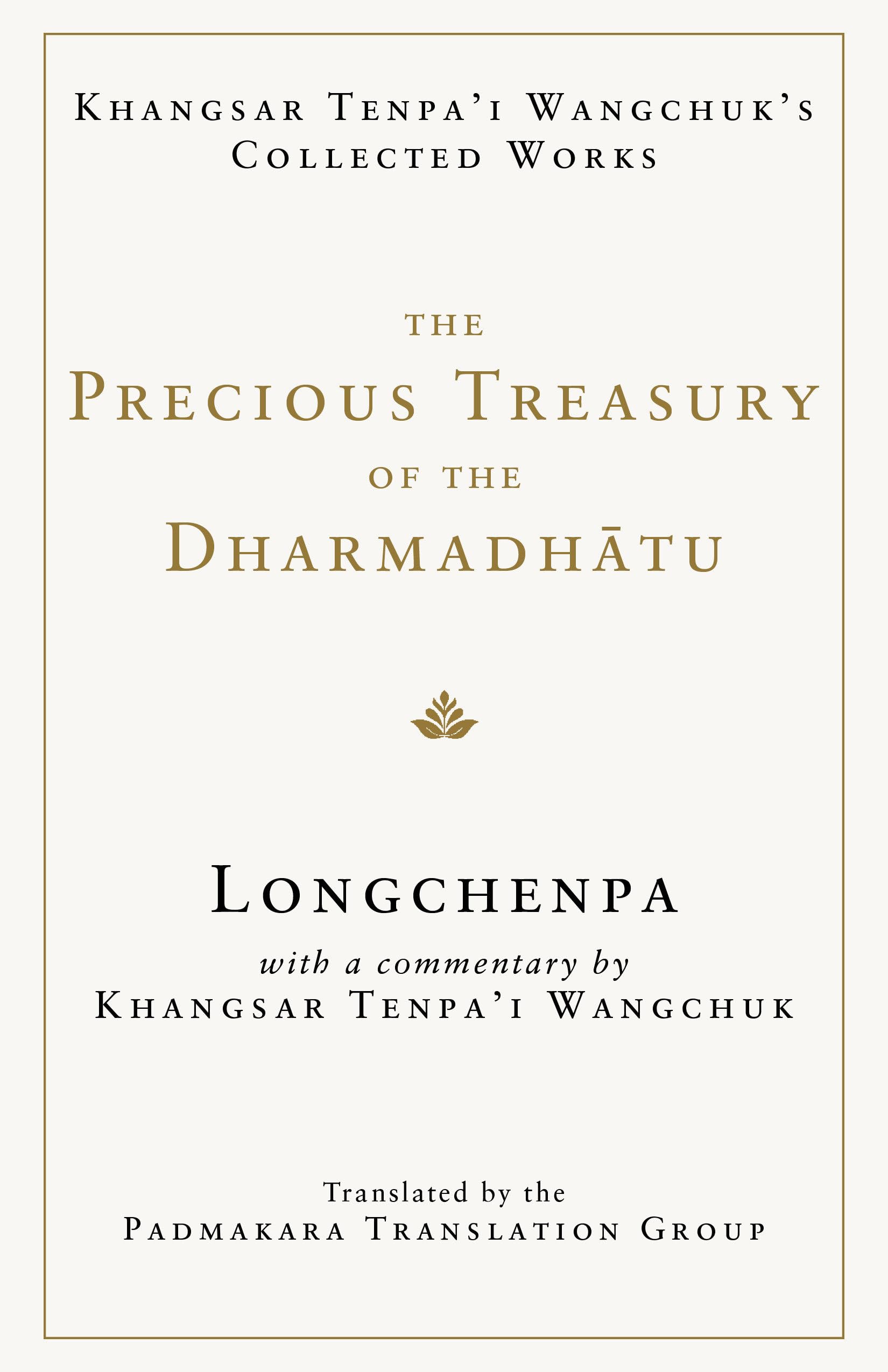 The Precious Treasury of the Dharmadhatu: Khangsar Tenpai Wangchuks Collected Works Religion & Esotericism