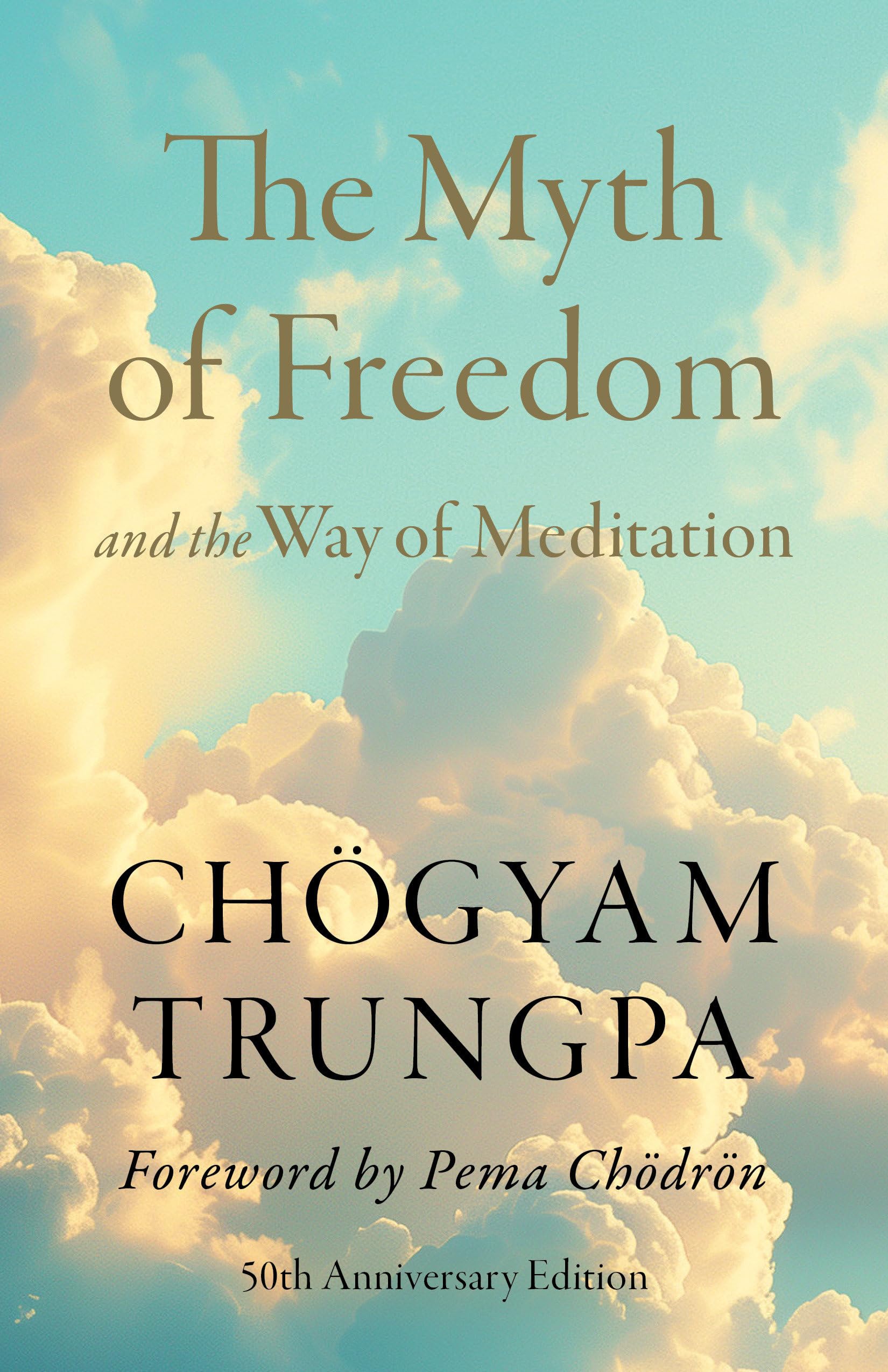 The Myth of Freedom and the Way of Meditation Business, Finance & Career