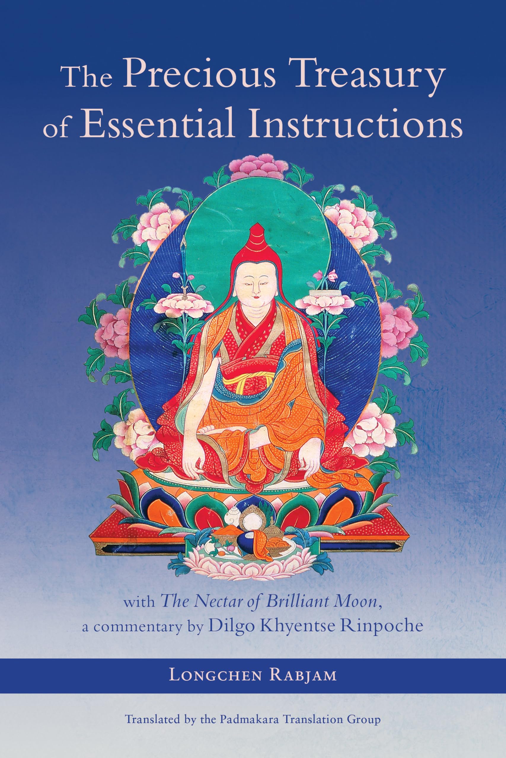 The Precious Treasury of Essential Instructions: Explanations on the Treasury of Essential Instructions of Gyalwa Longchen Rabjam Religion & Esotericism