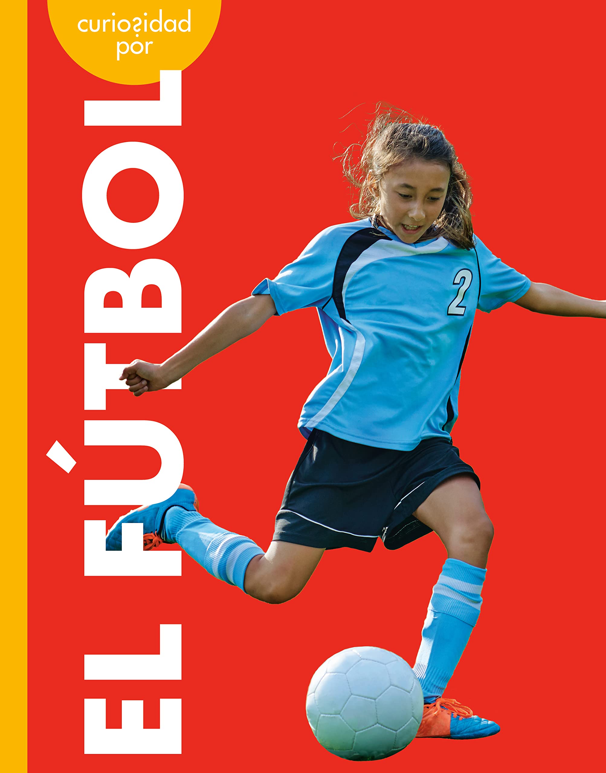 Curiosidad por el fútbol (Curiosidad por los deportes) Health, Nutrition & Fitness