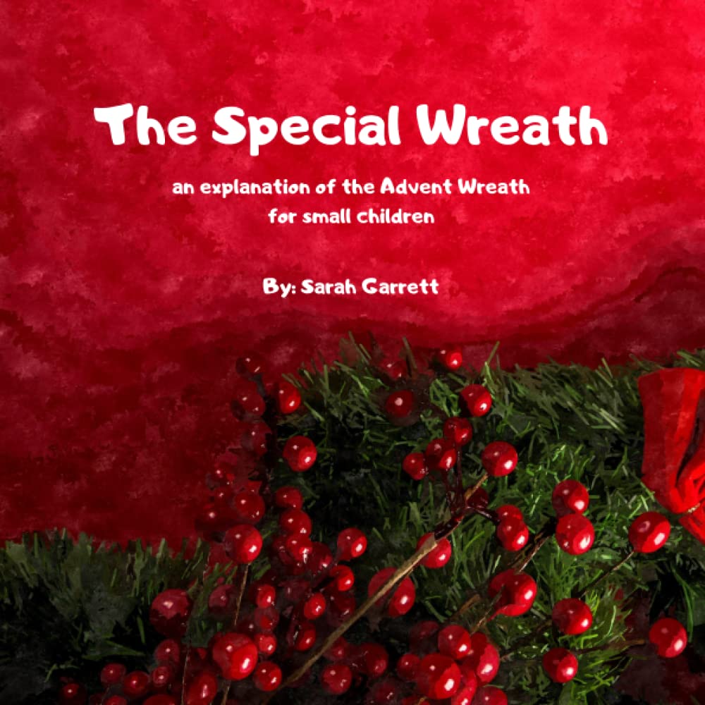 The Special Wreath: An Explanation of the Advent Wreath for Small Children Non-fiction
