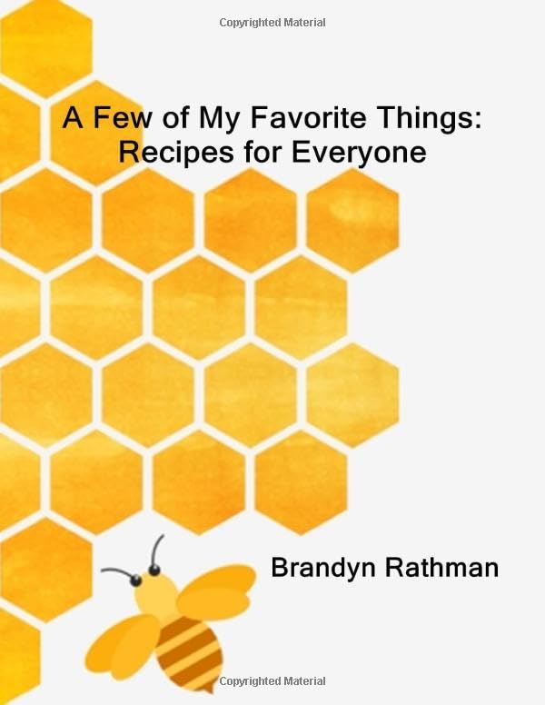 A Few of My Favorite Things: Recipes for Everyone Cooking & Enjoying
