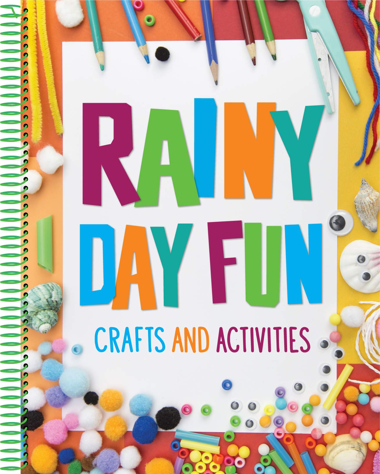 Rainy Day Fun: Crafts and Activities (for Kids Ages 6 and Up) book