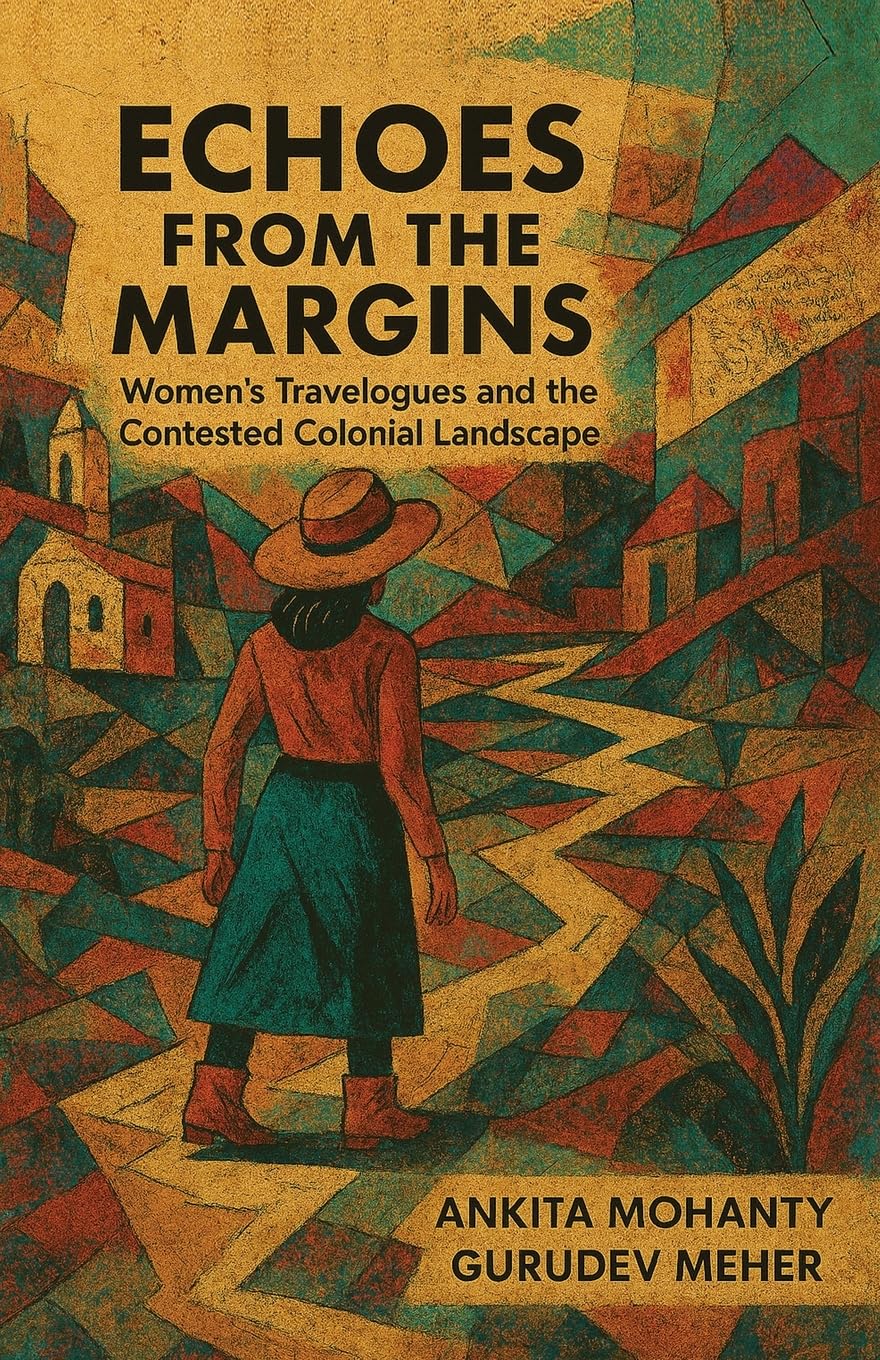 Echoes from the Margins: Women's Travelogues and the Contested Colonial Landscape Contemporary literature