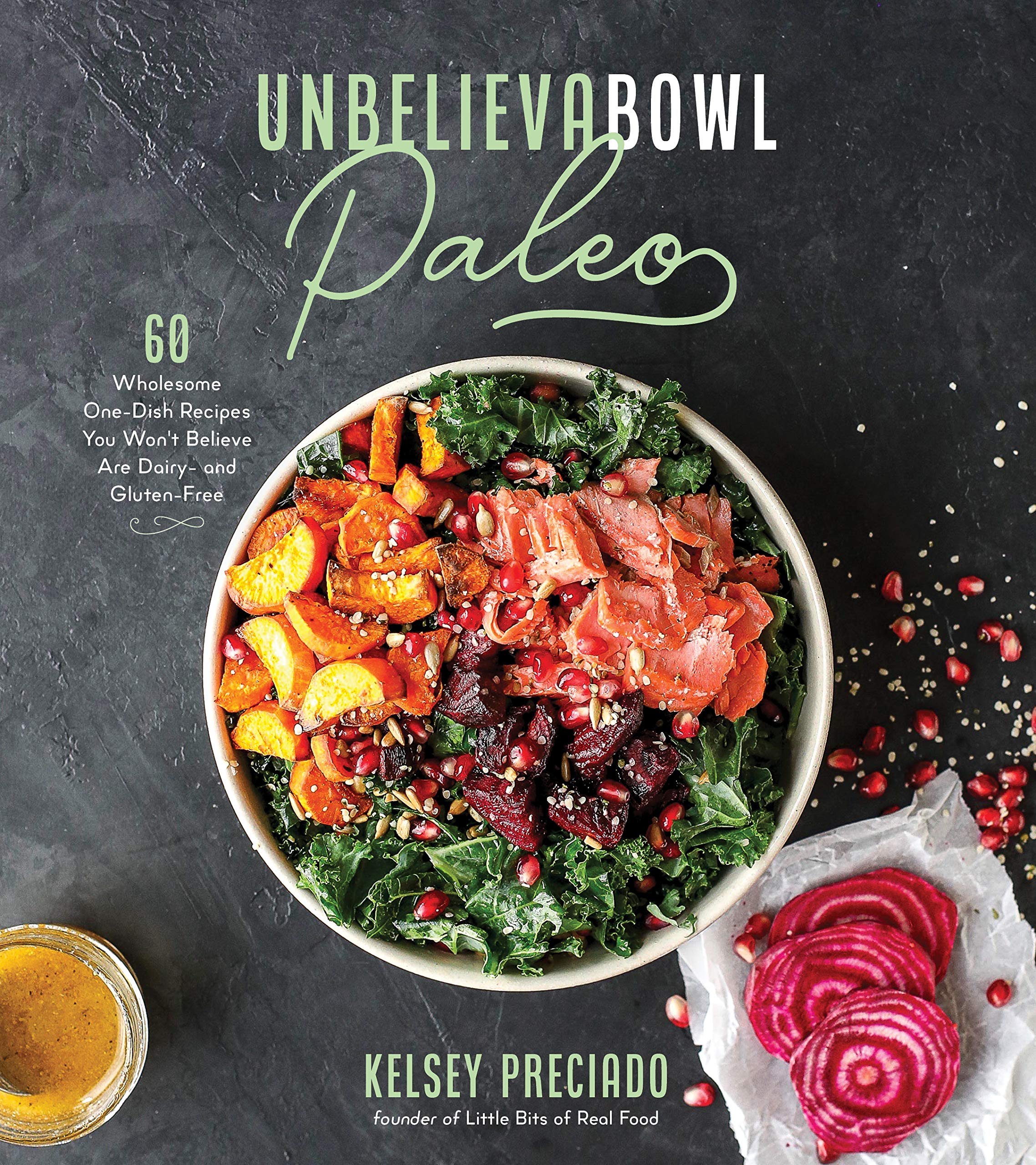 Unbelieva-Bowl Paleo: 60 Wholesome One-Dish Recipes You Won't Believe Are Dairy- And Gluten-Free Leisure, Home & Garden