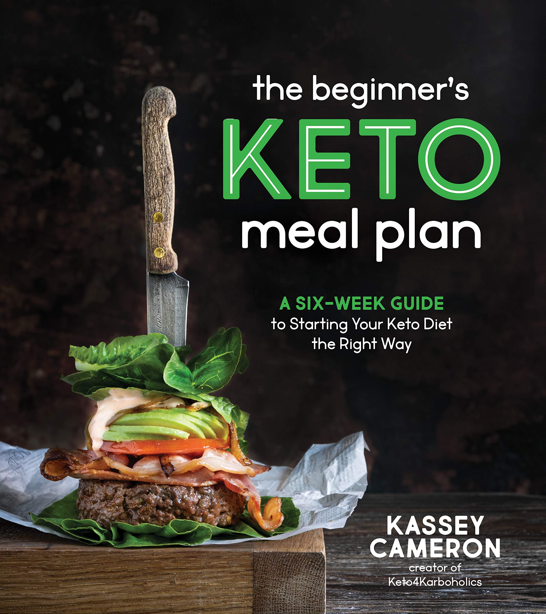 The Beginner's Keto Meal Plan: A Six-Week Guide to Starting Your Keto Diet the Right Way Leisure, Home & Garden