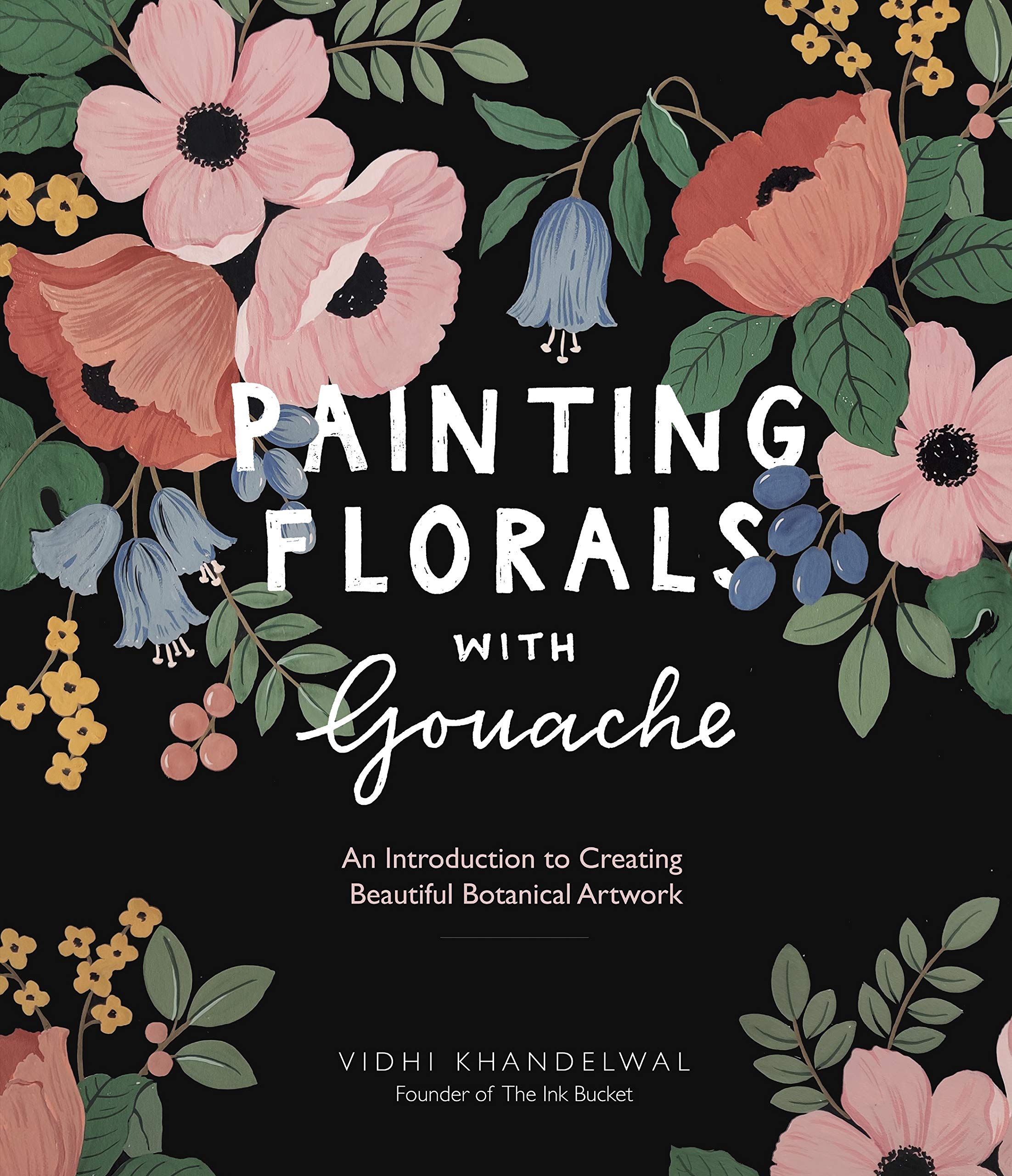 Painting Florals With Gouache: An Introduction to Creating Beautiful Botanical Artwork Film, Art & Culture
