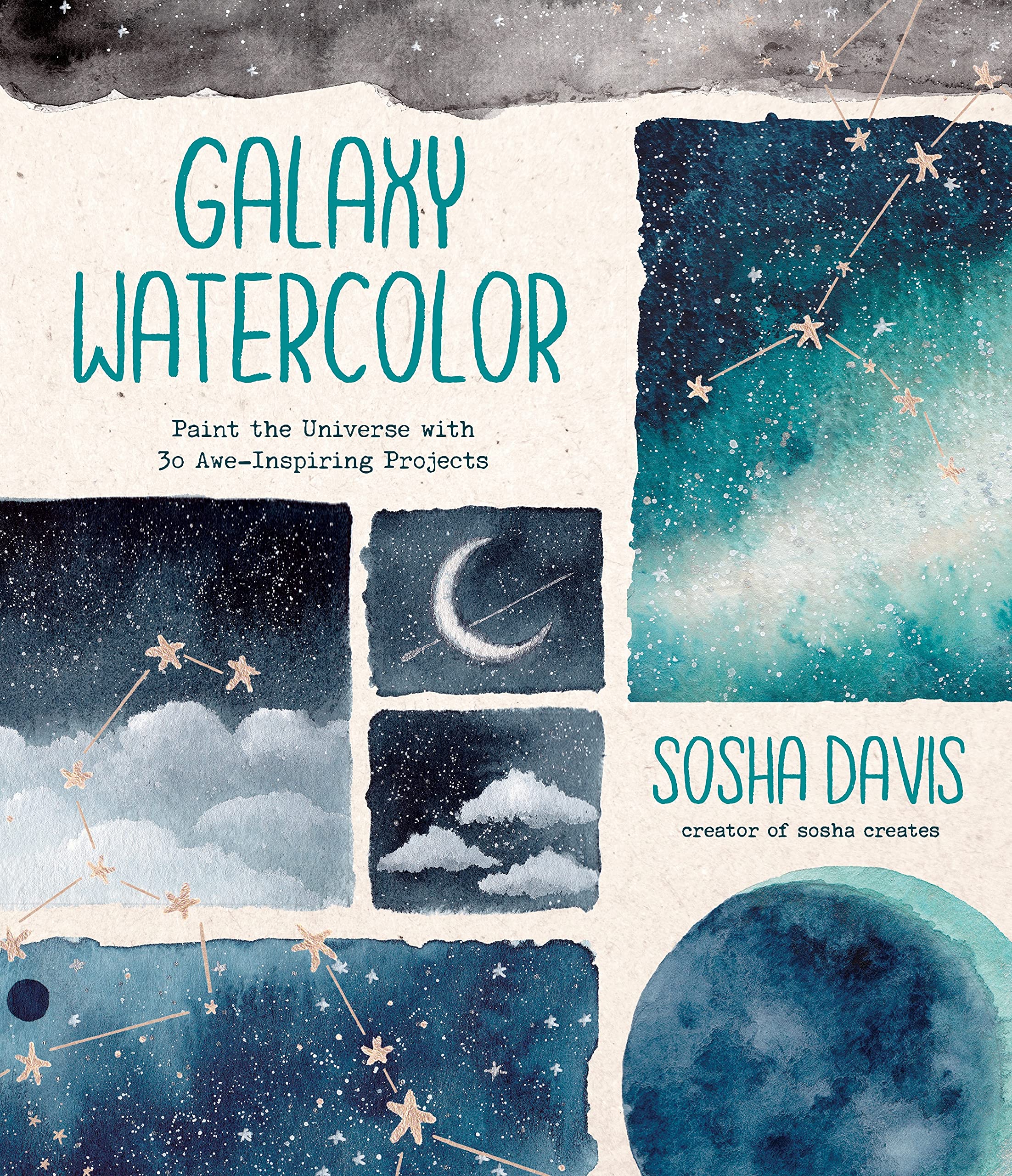Galaxy Watercolor: Paint the Universe with 30 Awe-Inspiring Projects Film, Art & Culture