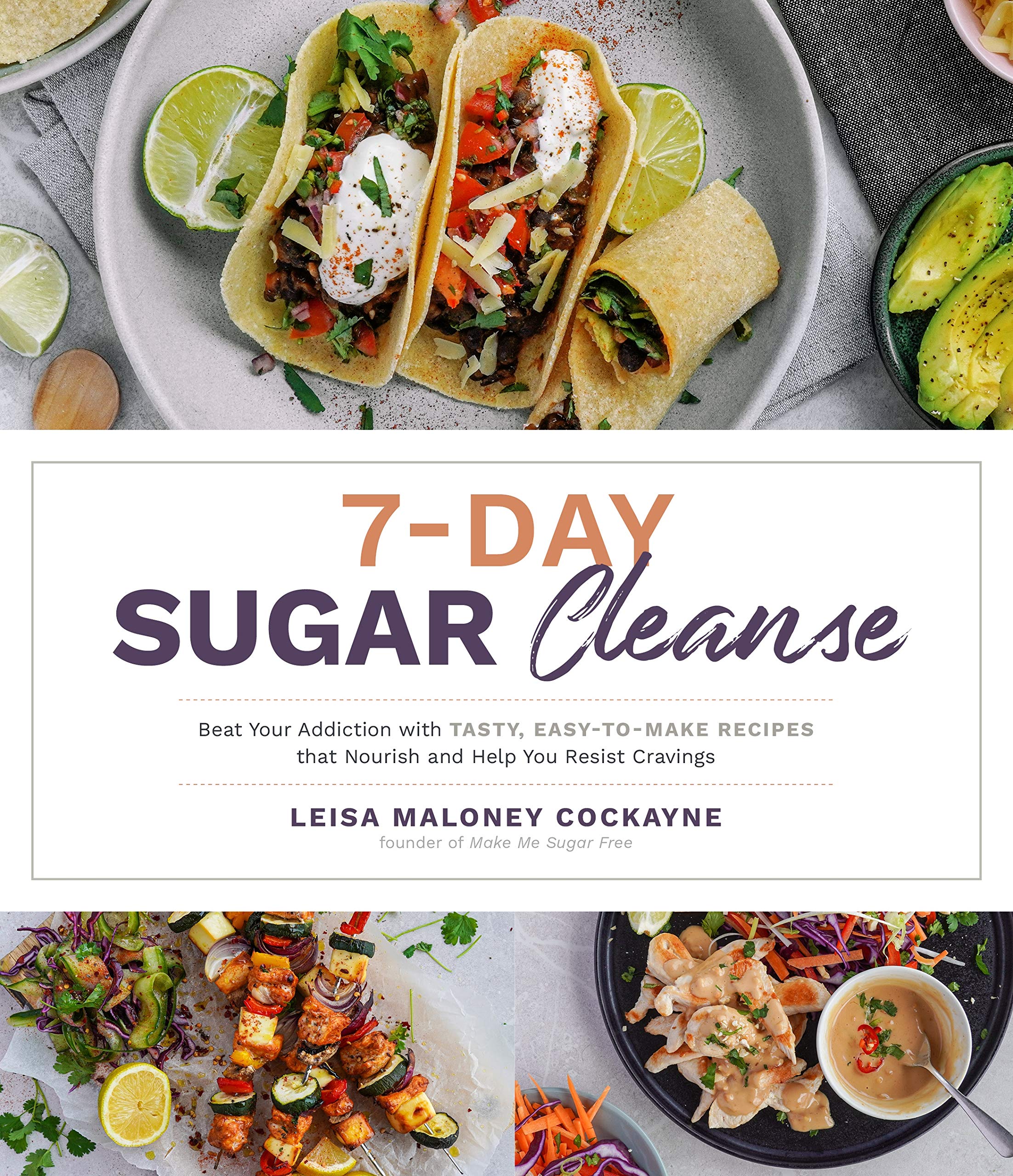 7-Day Sugar Cleanse: Beat Your Addiction With Tasty, Easy-To-Make Recipes That Nourish and Help You Resist Cravings Medicine