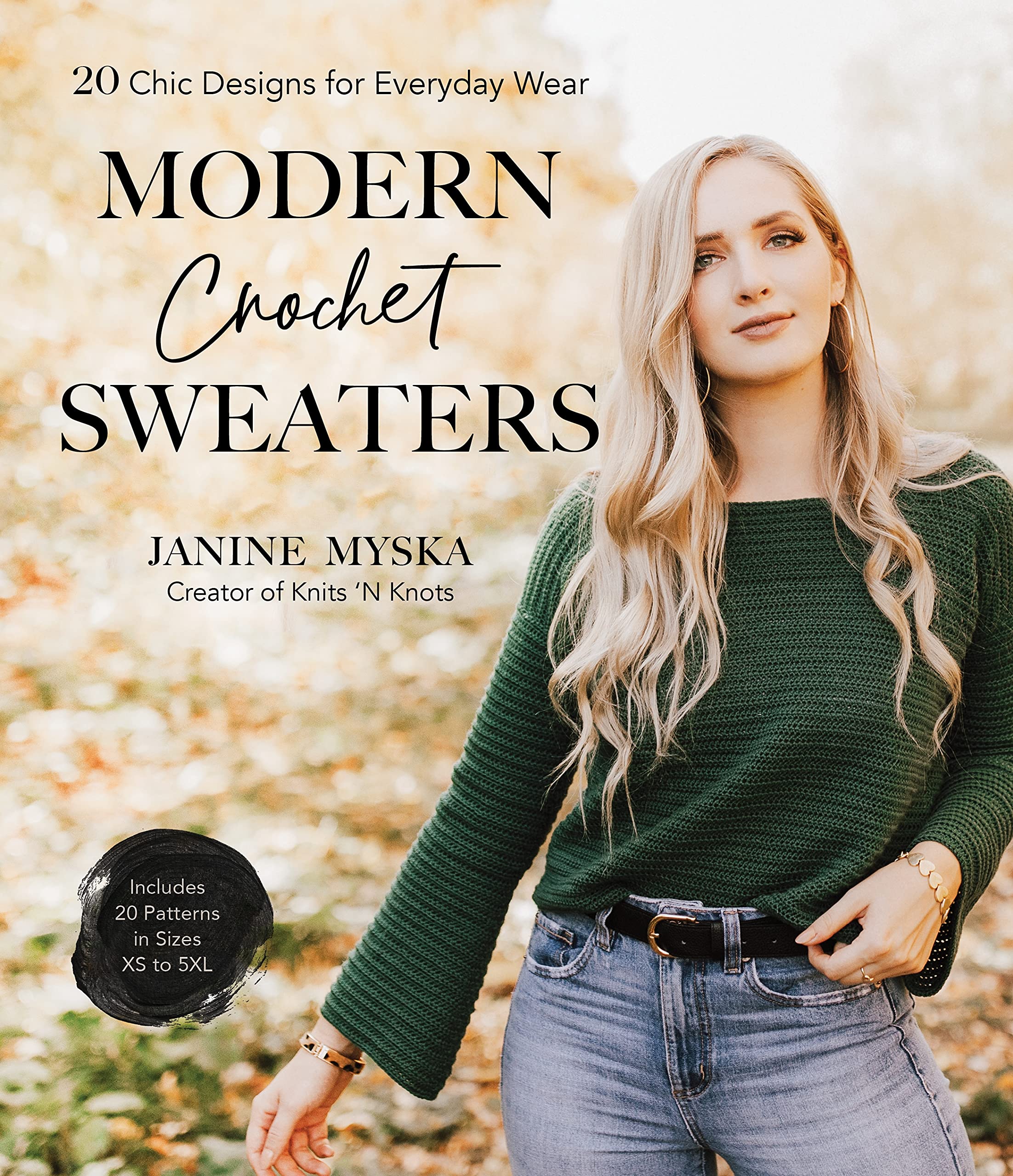 Modern Crochet Sweaters: 20 Chic Designs for Everyday Wear Hobbies & Crafts