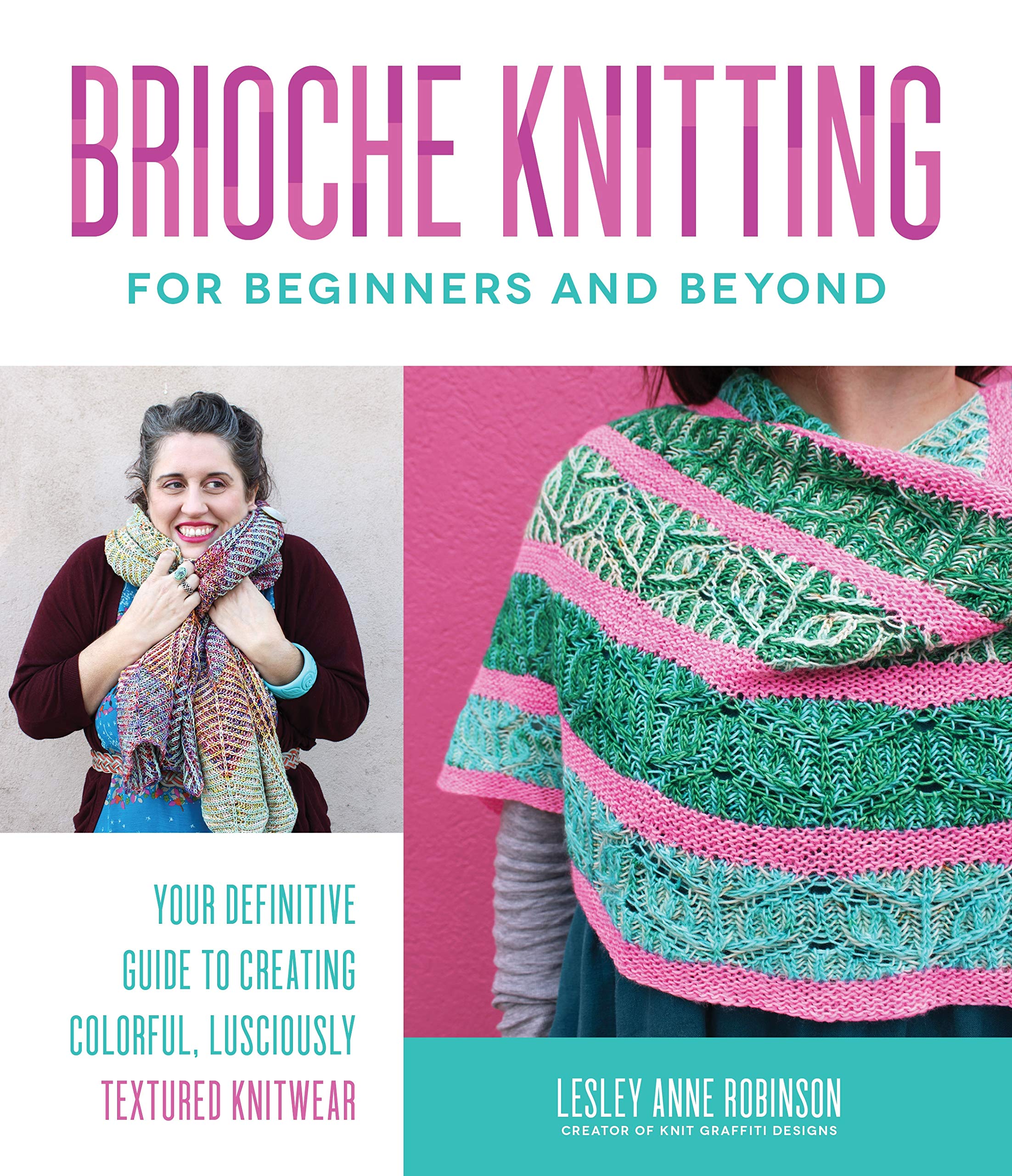 Brioche Knitting for Beginners and Beyond: Your Definitive Guide to Creating Colorful, Lusciously Textured Knitwear Hobbies & Crafts