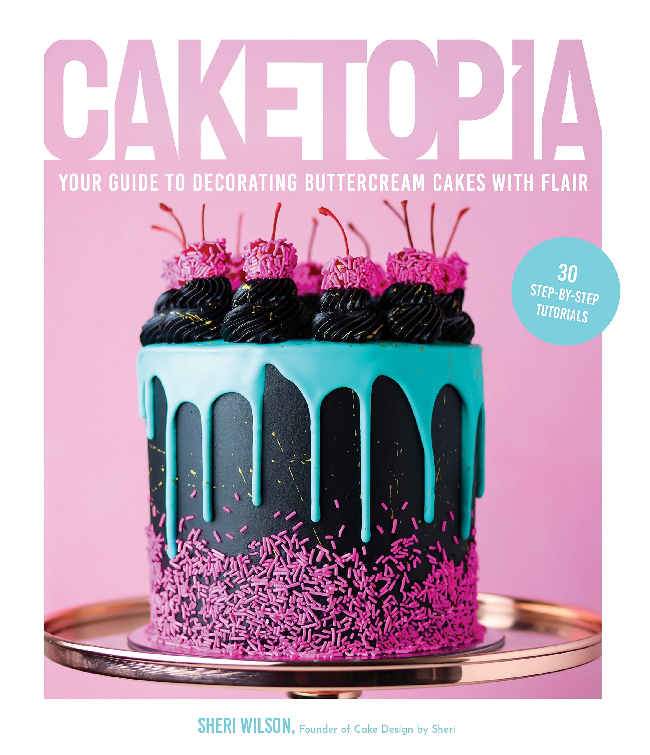 Caketopia: Your Guide to Decorating Buttercream Cakes With Flair Leisure, Home & Garden