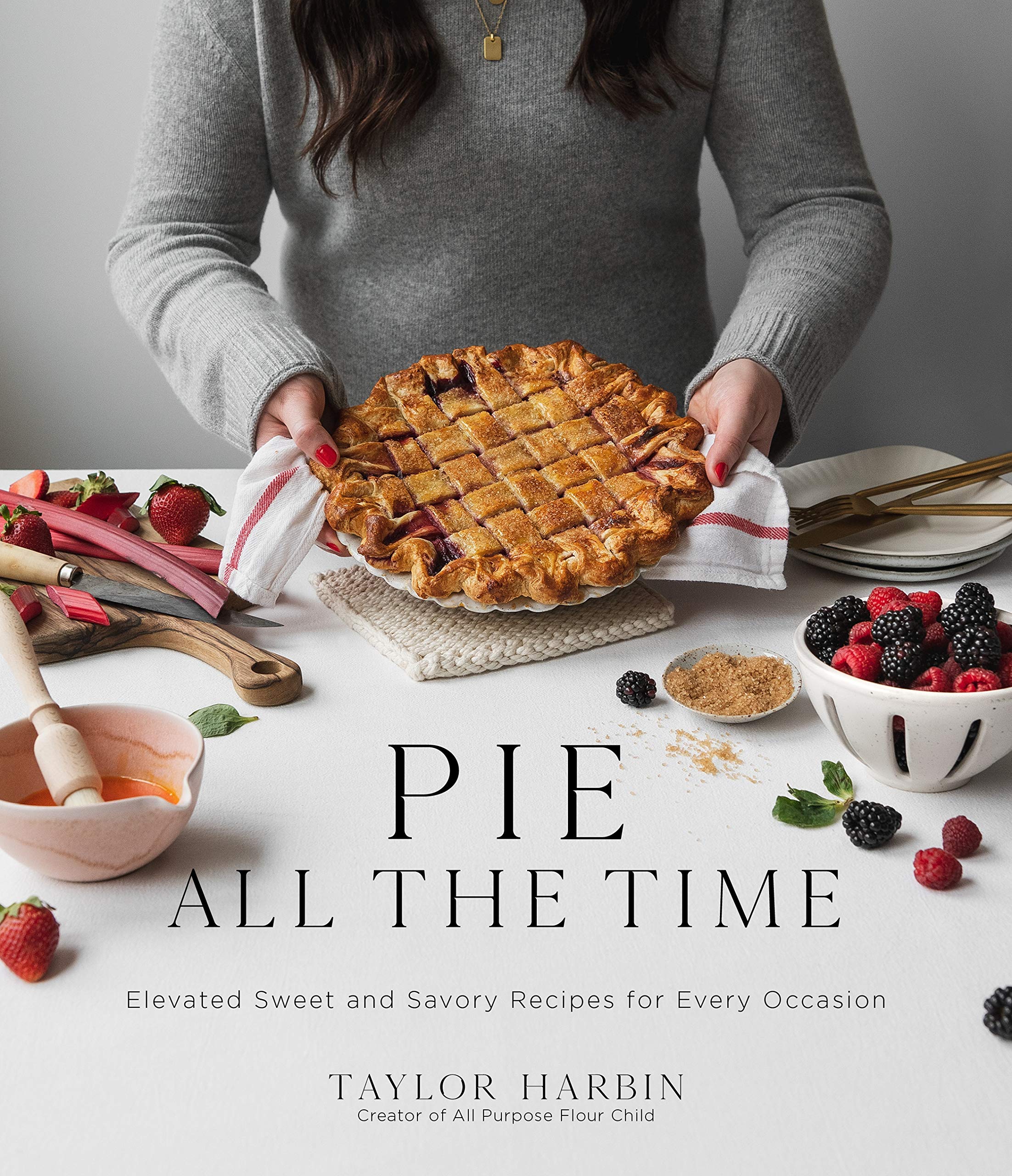 Pie All the Time: Elevated Sweet and Savory Recipes for Every Occasion Leisure, Home & Garden
