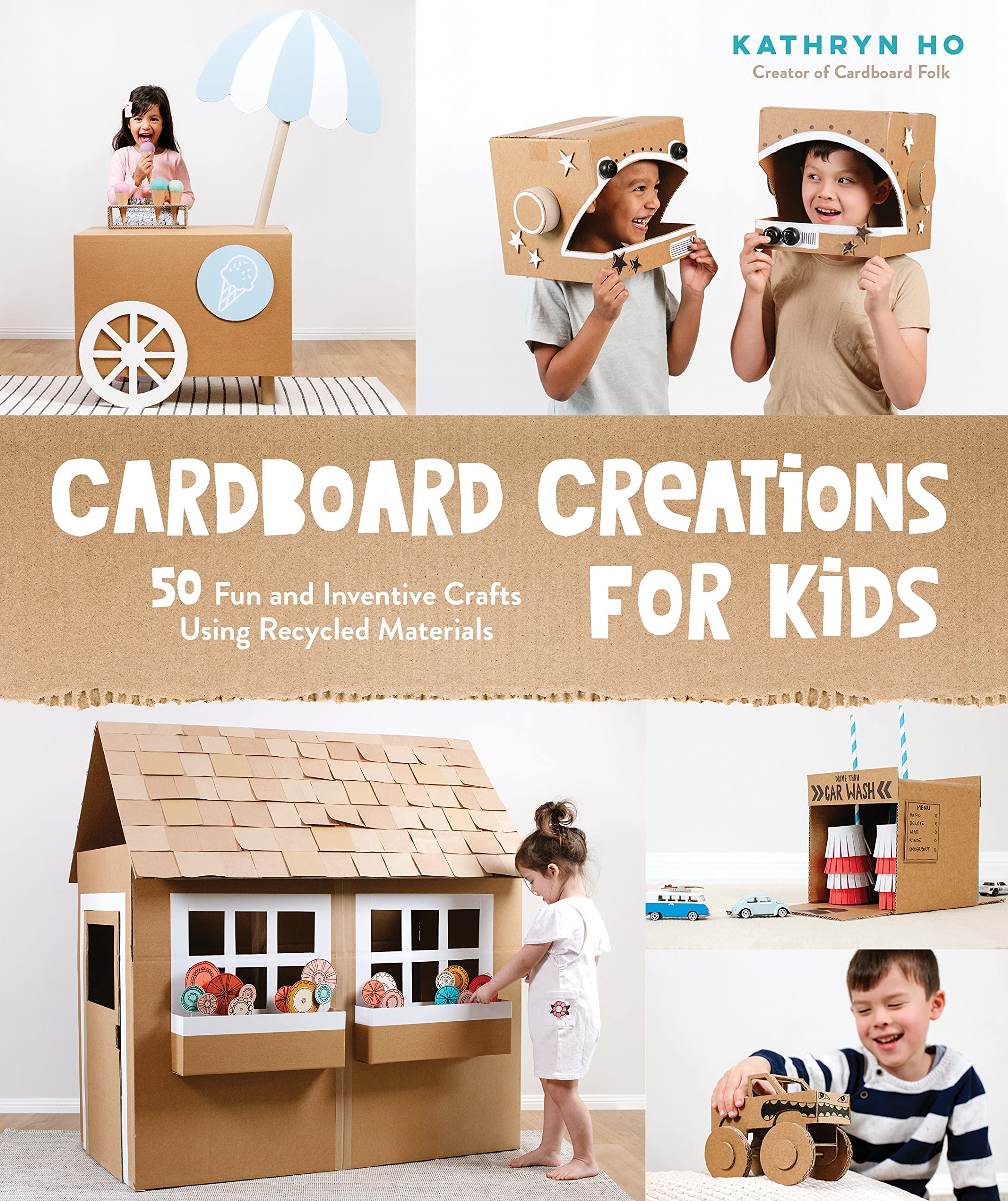 Cardboard Creations for Kids: 50 Fun and Inventive Crafts Using Recycled Materials book