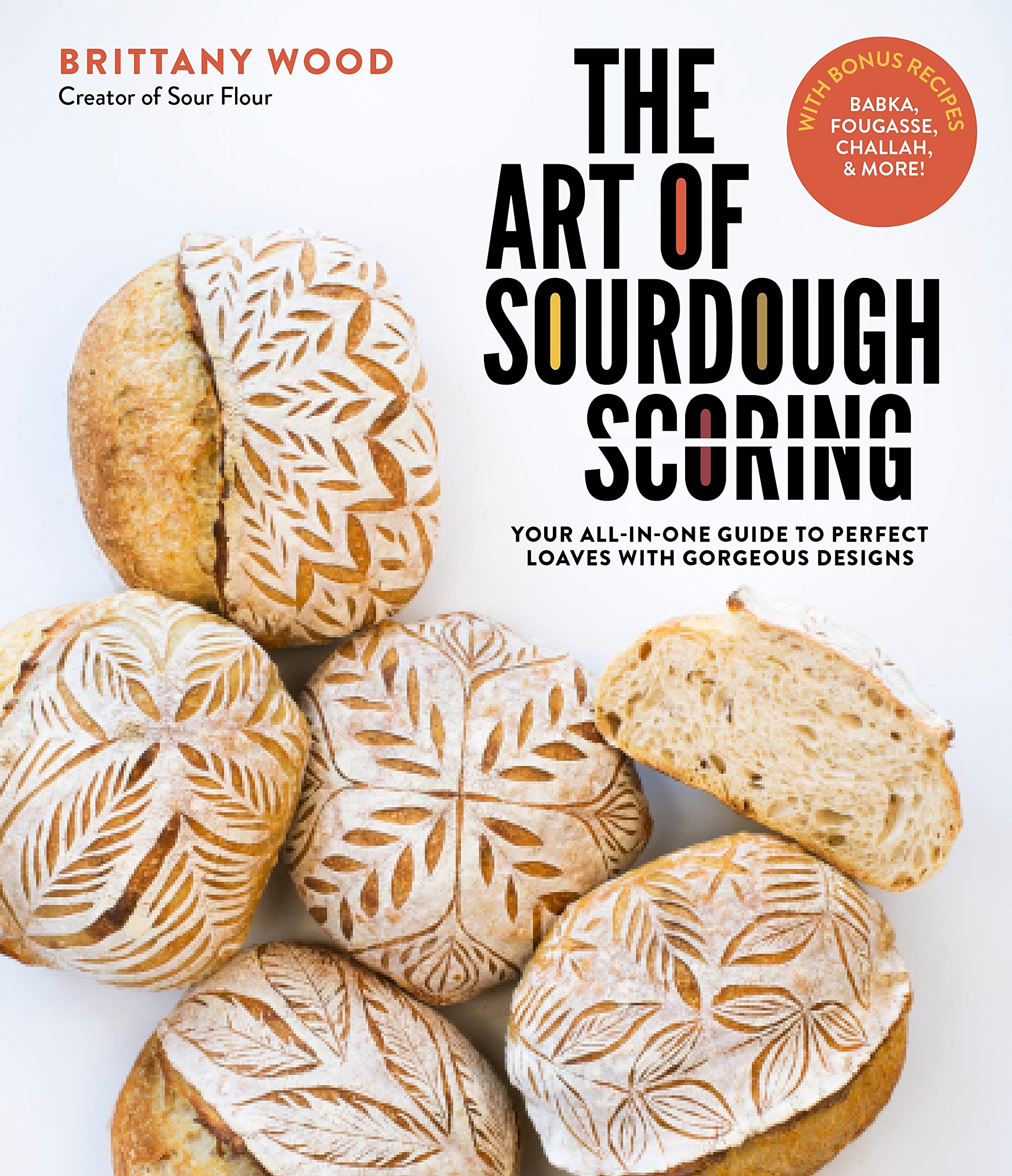 The Art of Sourdough Scoring: Your All-in-one Guide to Perfect Loaves With Gorgeous Designs Leisure, Home & Garden