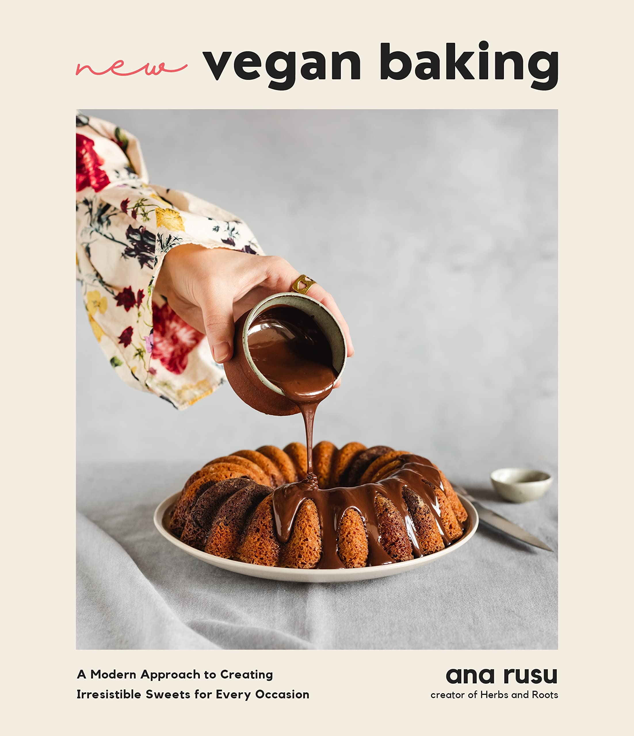 New Vegan Baking: A Modern Approach to Creating Irresistible Sweets for Every Occasion Leisure, Home & Garden