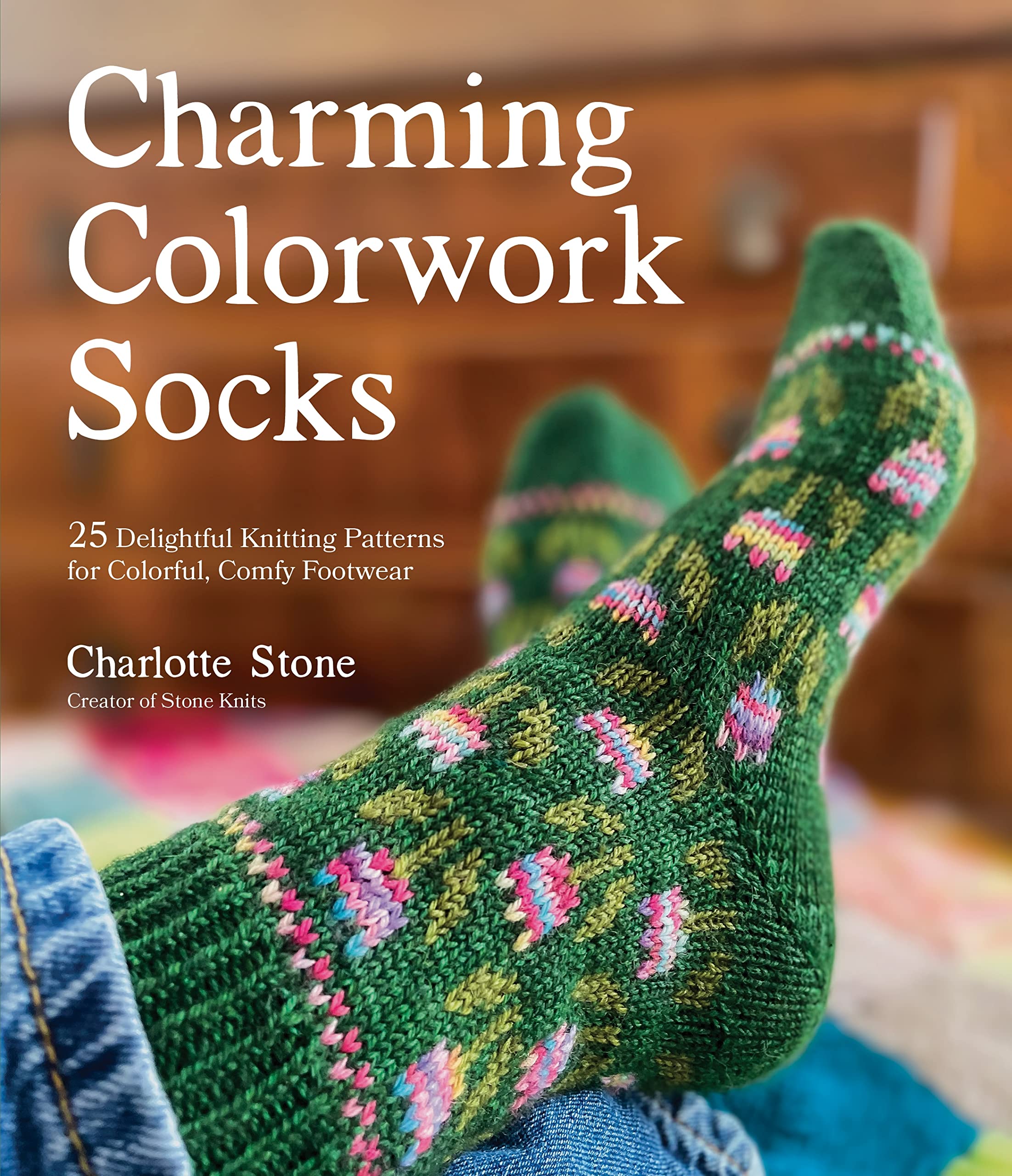 Charming Colorwork Socks: 25 Delightful Knitting Patterns for Colorful, Comfy Footwear Hobbies & Crafts