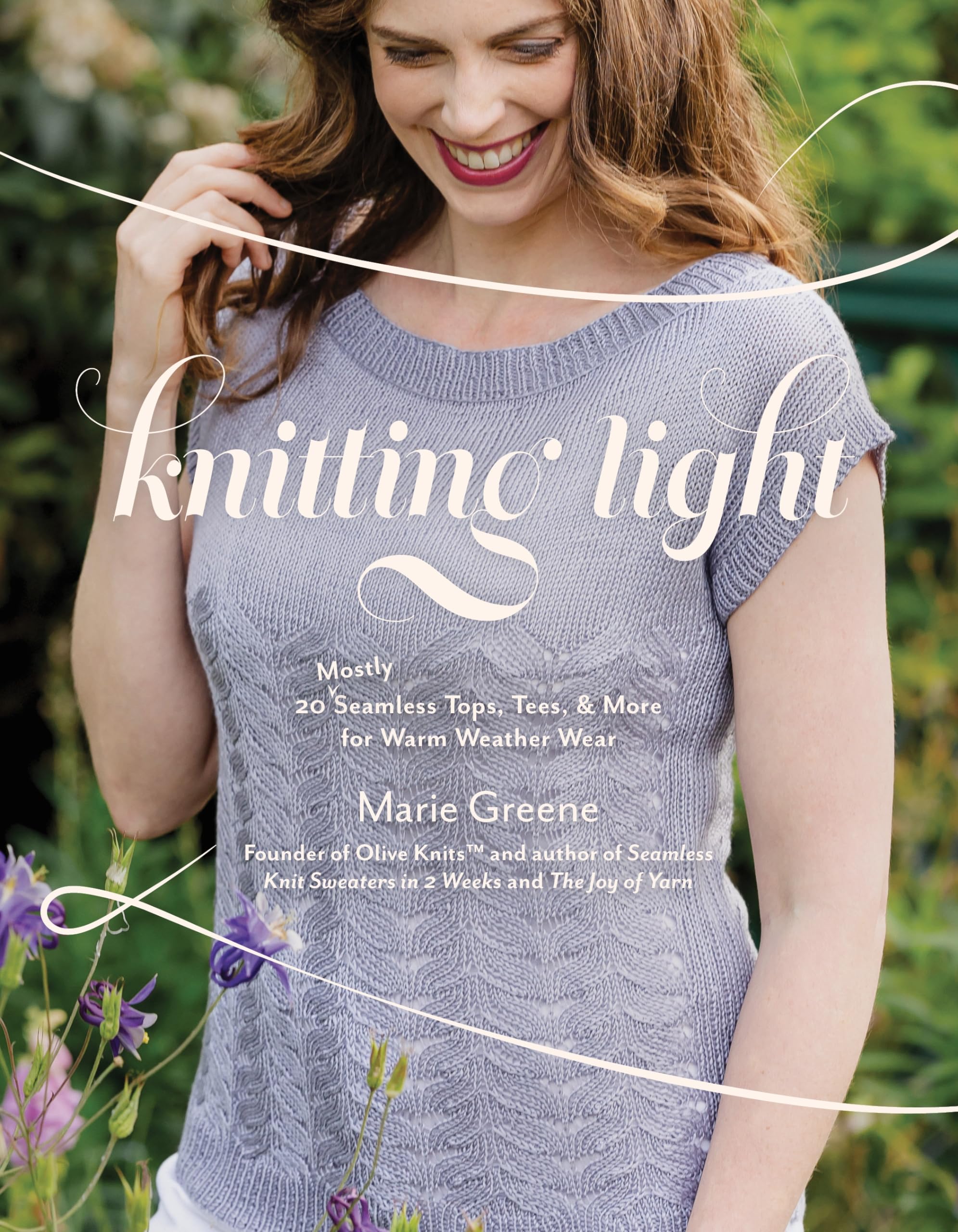 Knitting Light: 20 Mostly Seamless Tops, Tees & More for Warm Weather Wear Hobbies & Crafts