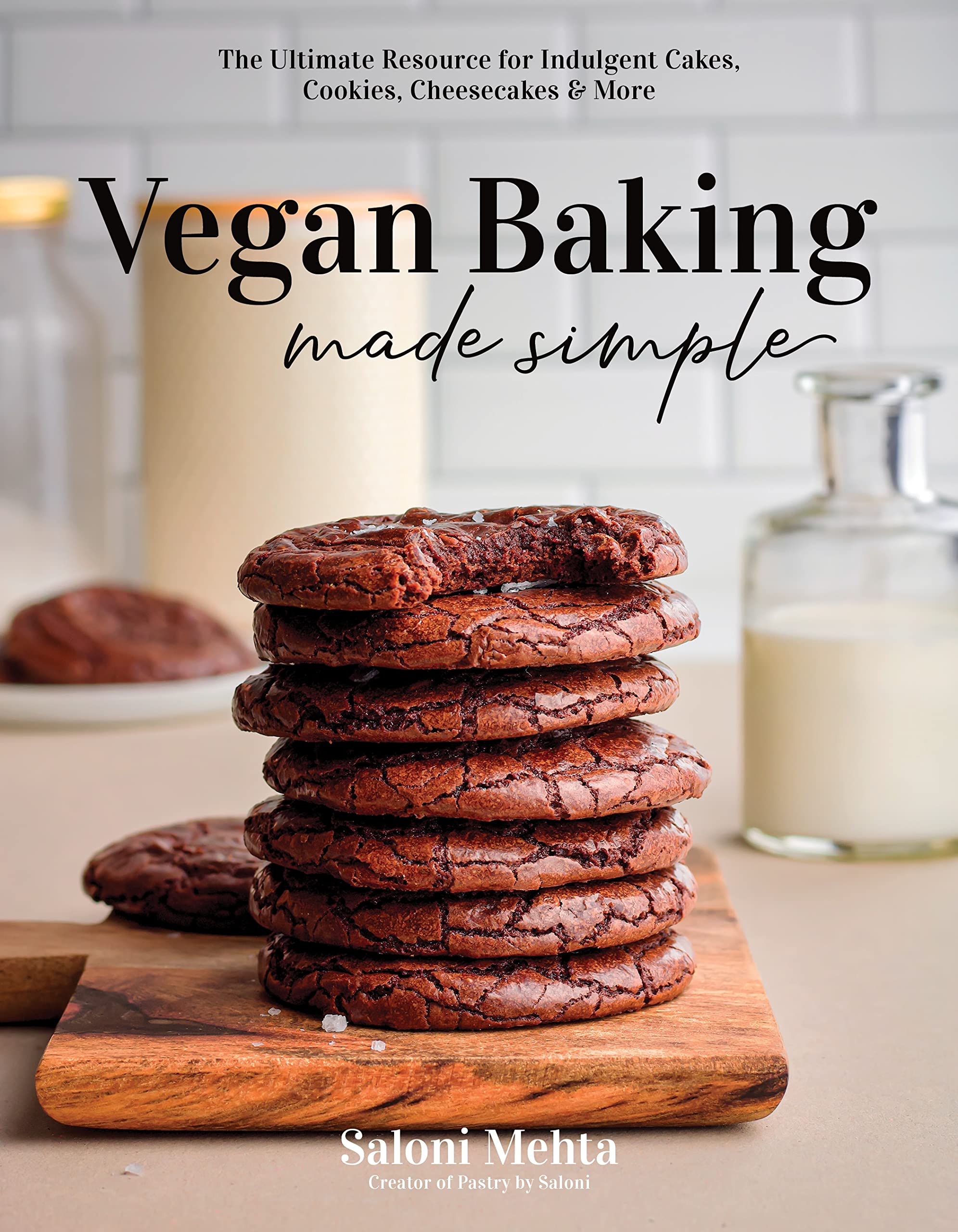 Vegan Baking Made Simple: The Ultimate Resource for Indulgent Cakes, Cookies, Cheesecakes & More Leisure, Home & Garden