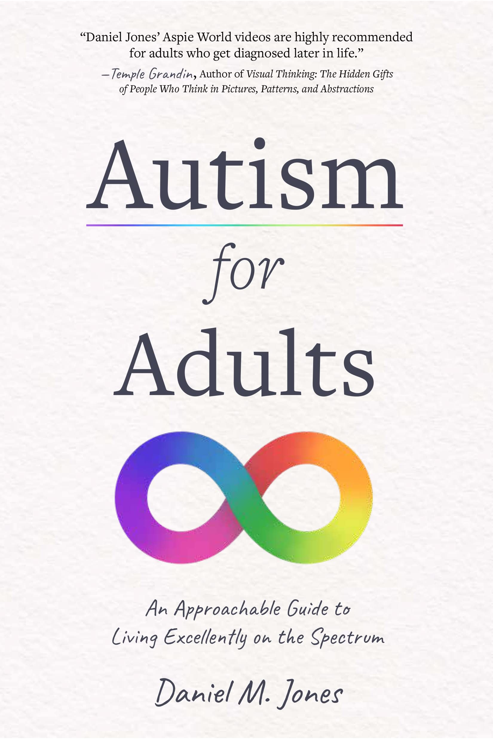Autism for Adults: An Approachable Guide to Living Excellently on the Spectrum Medicine
