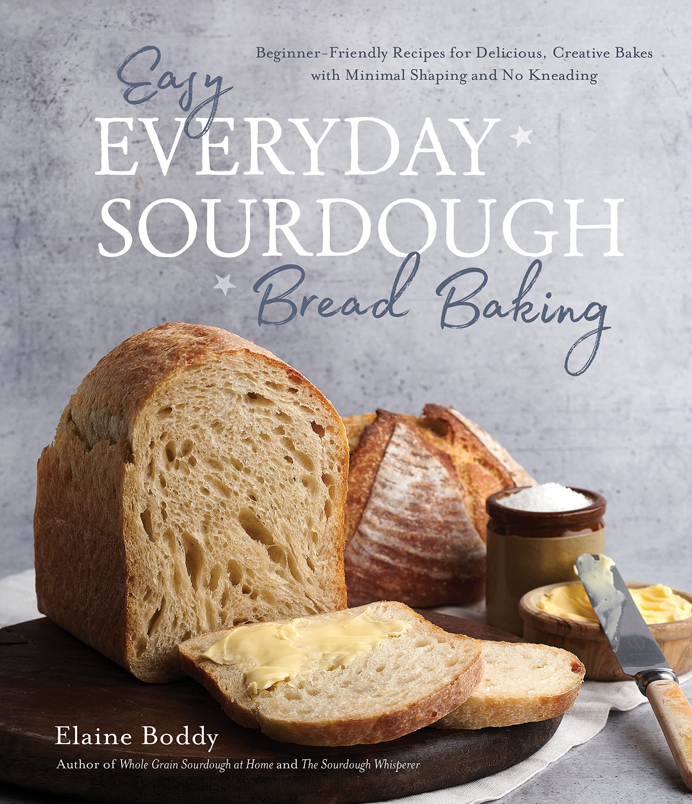 Easy Everyday Sourdough Bread Baking: Beginner-Friendly Recipes for Delicious, Creative Bakes With Minimal Shaping and No Kneading Leisure, Home & Garden