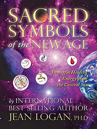 Sacred Symbols of the New Age: Powerful Healing Energy From the Central Sun Books