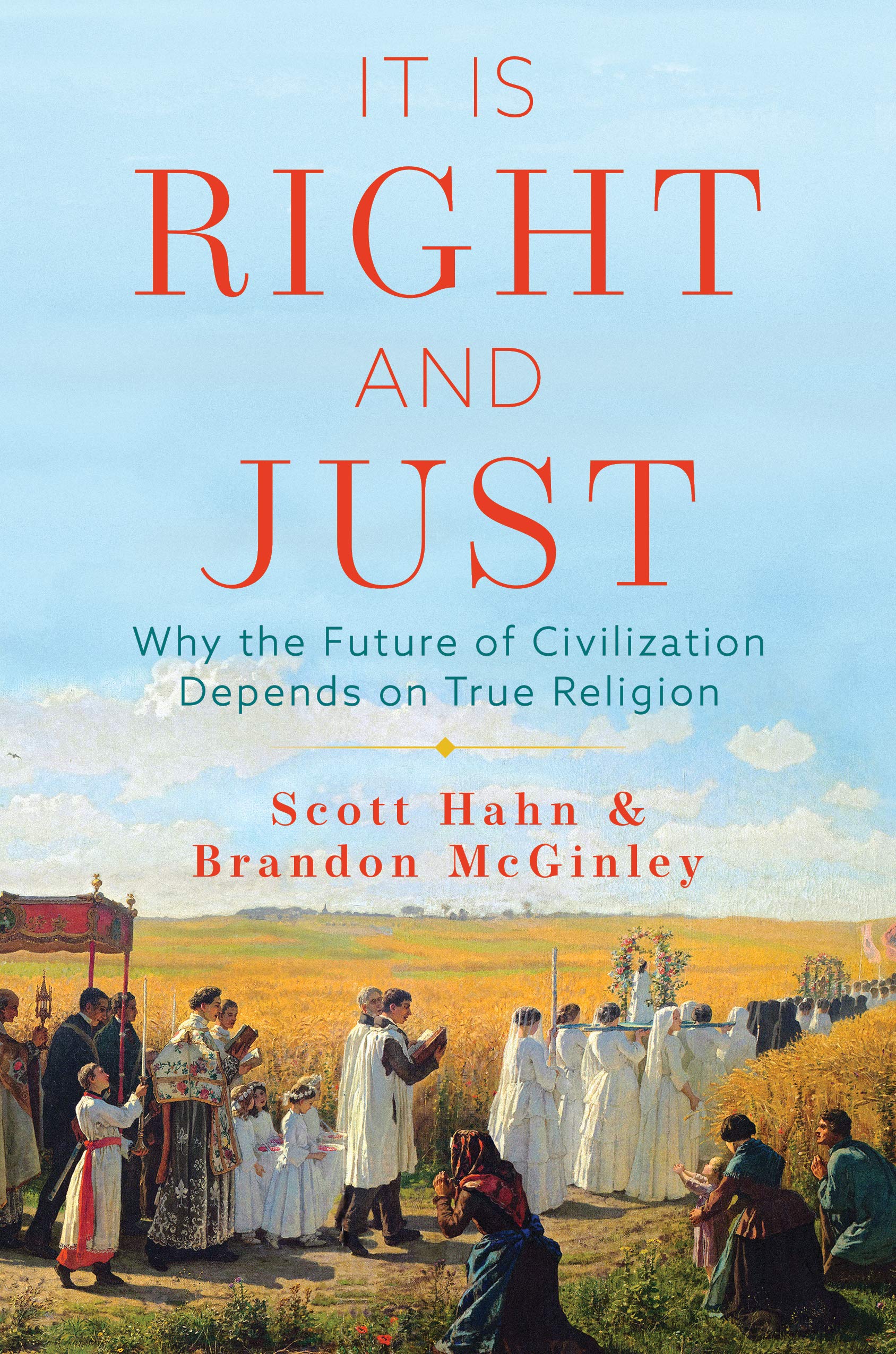 It Is Right and Just: Why the Future of Civilization Depends on True Religion Books