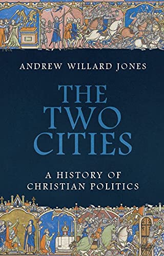 The Two Cities: A History of Christian Politics Books
