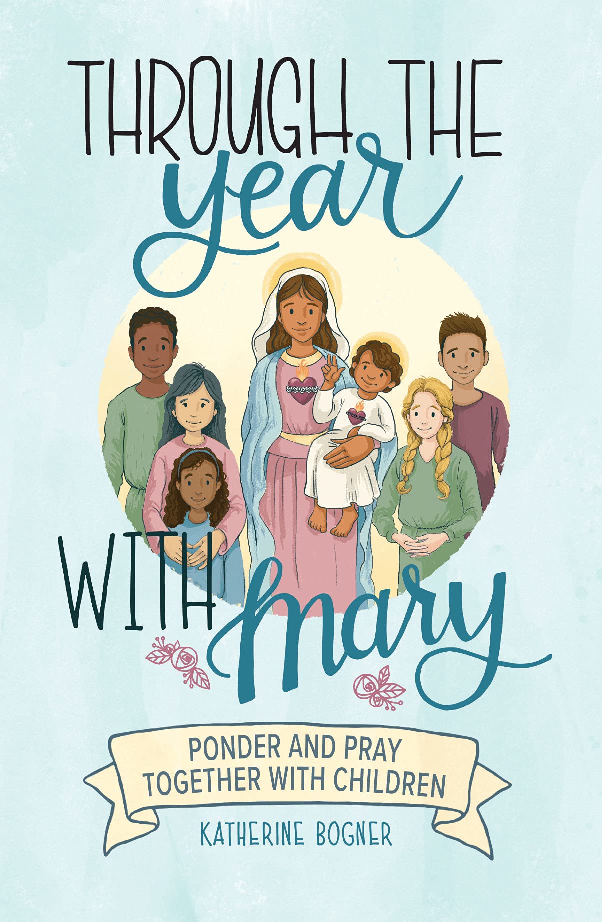 Through the Year with Mary: Ponder and Pray Together with Children Religion & Esotericism