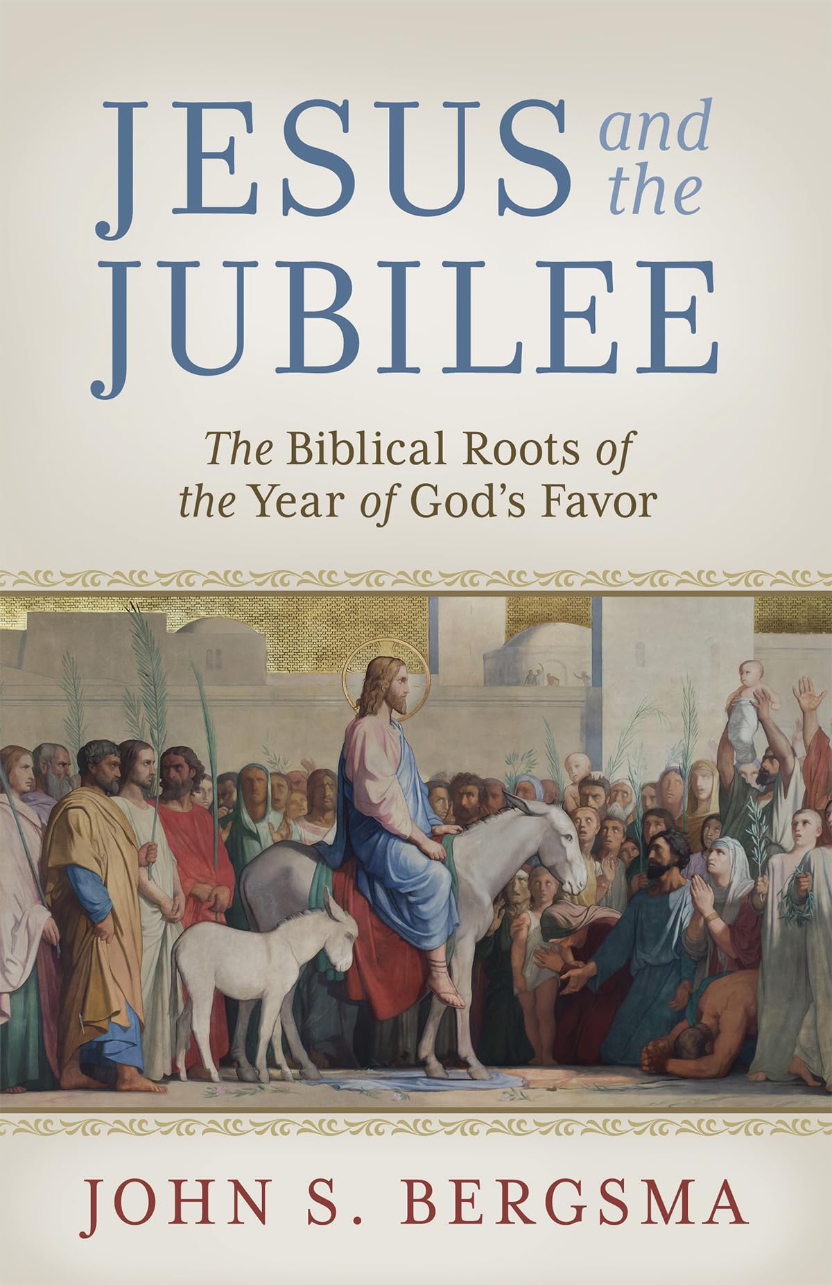 Jesus and the Jubilee: The Biblical Roots of the Year of God’s Favor Religion & Esotericism