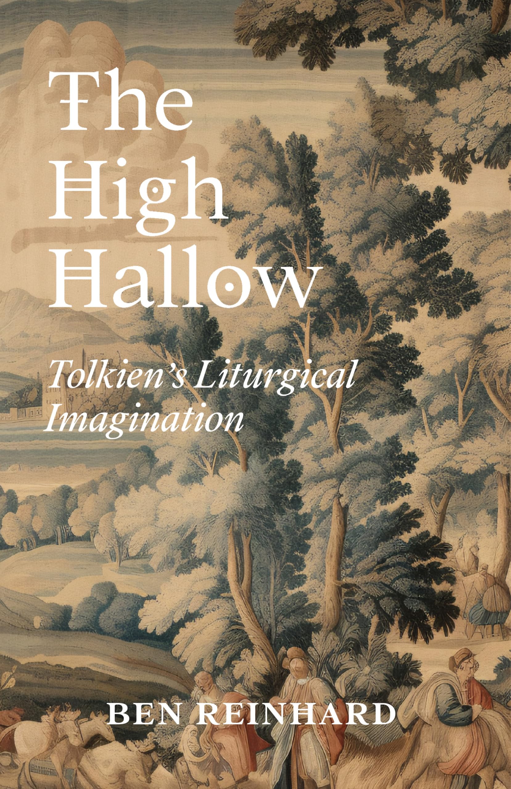 The High Hallow: Tolkien's Liturgical Imagination Religion & Esotericism