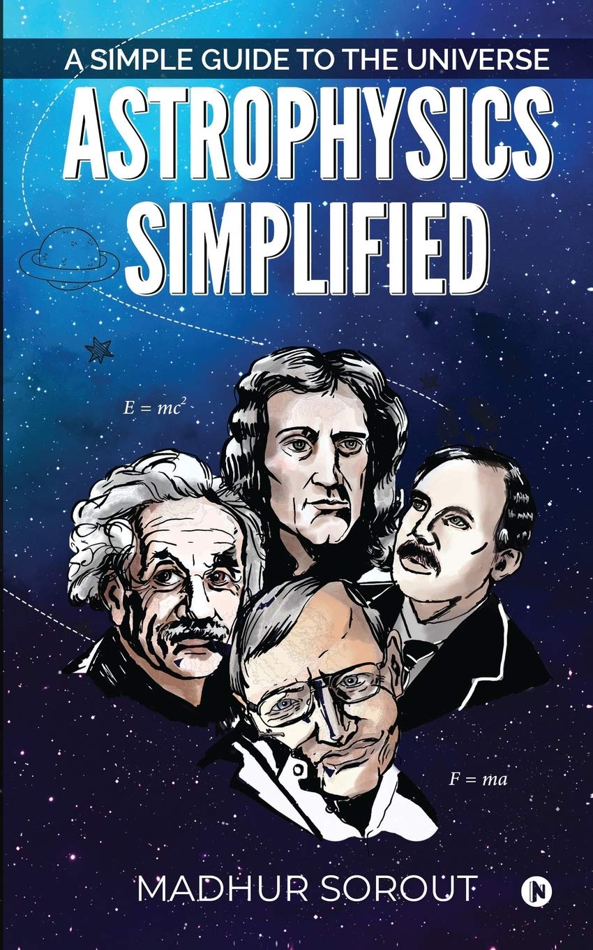 Astrophysics Simplified: A Simple Guide to the Universe Learning & Reference