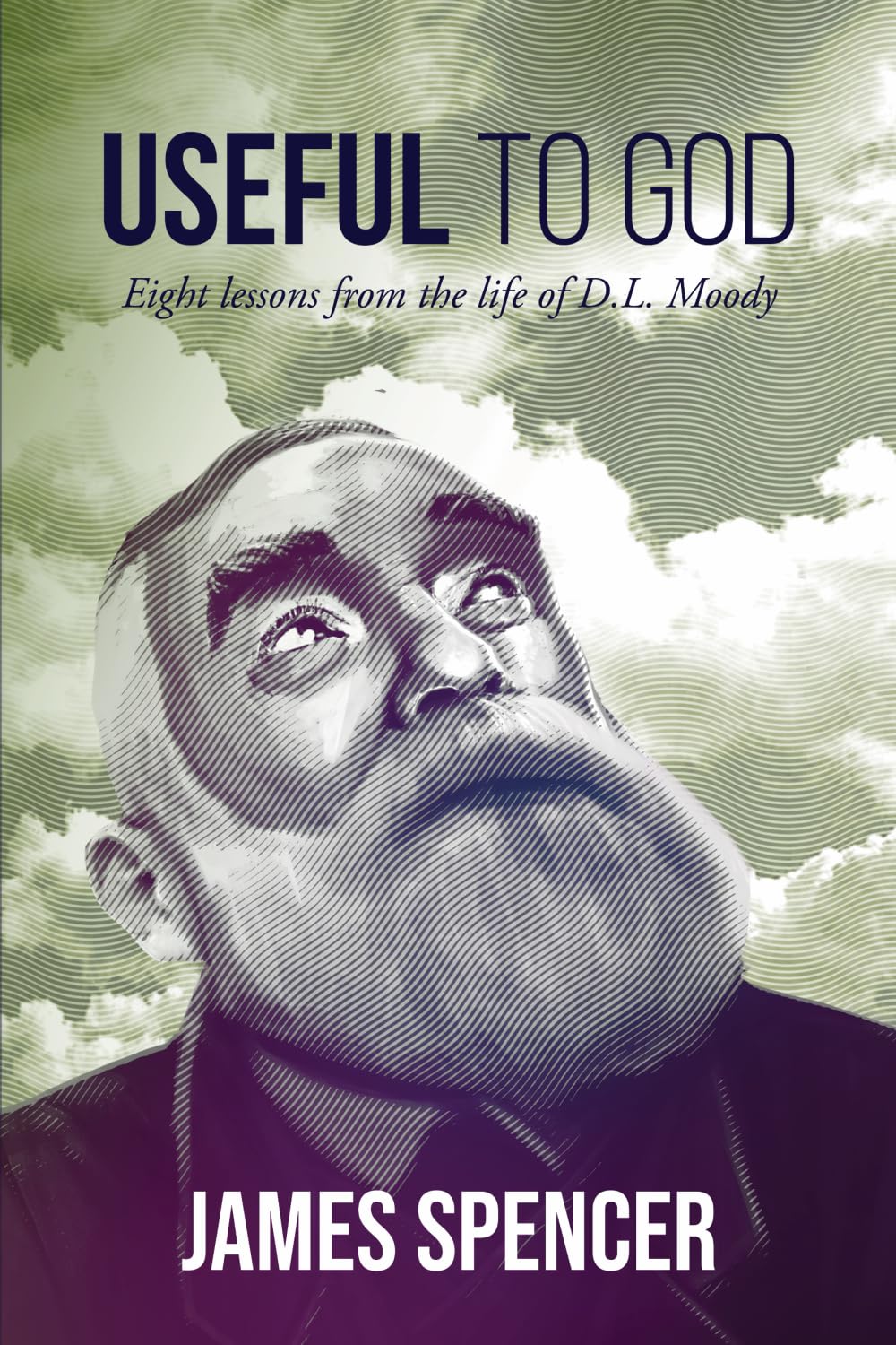 Useful to God: Eight Lessons from the Life of D.L. Moody Religion & Esotericism