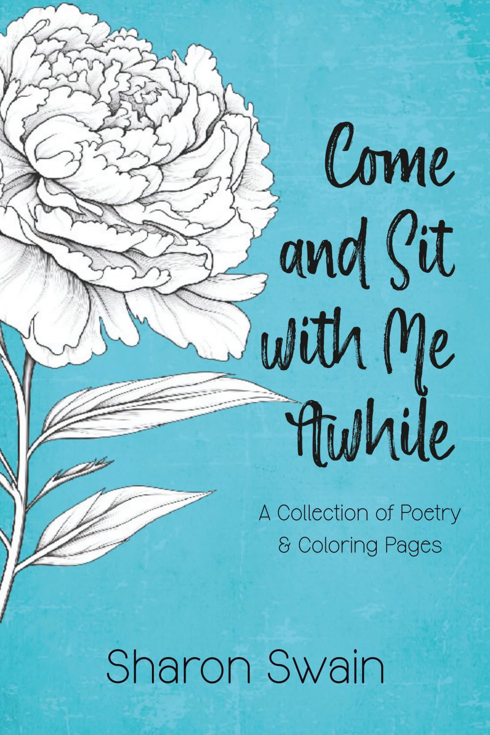 Come and Sit with Me Awhile: A Collection of Poetry & Coloring Pages Poetry
