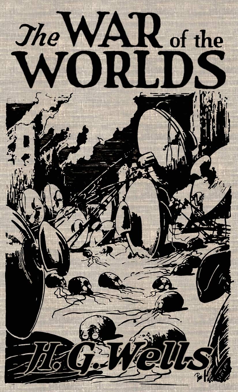 The War of the Worlds: The Original Illustrated 1898 Edition Classics