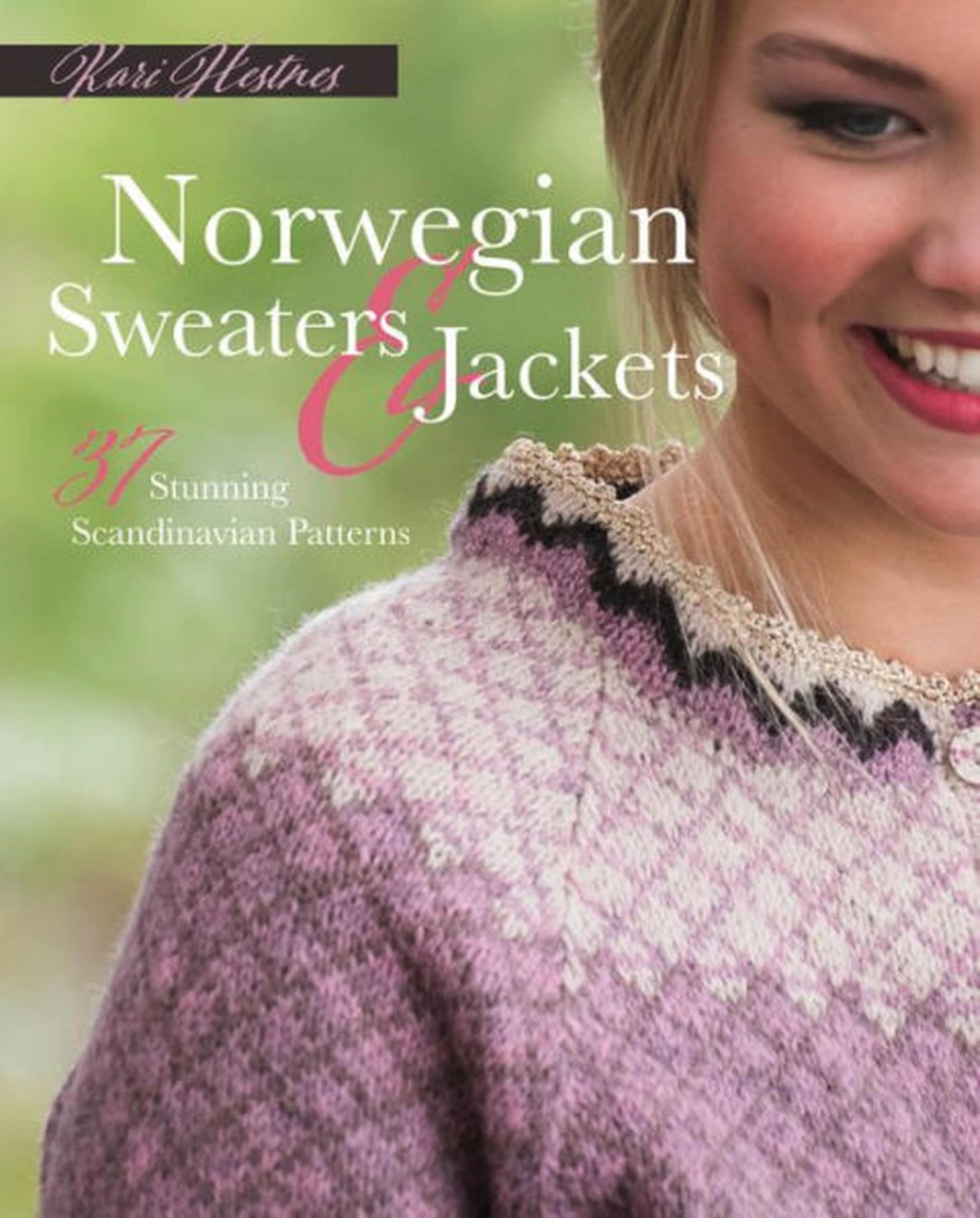 Norwegian Sweaters and Jackets: 37 Stunning Scandinavian Patterns Business, Finance & Career